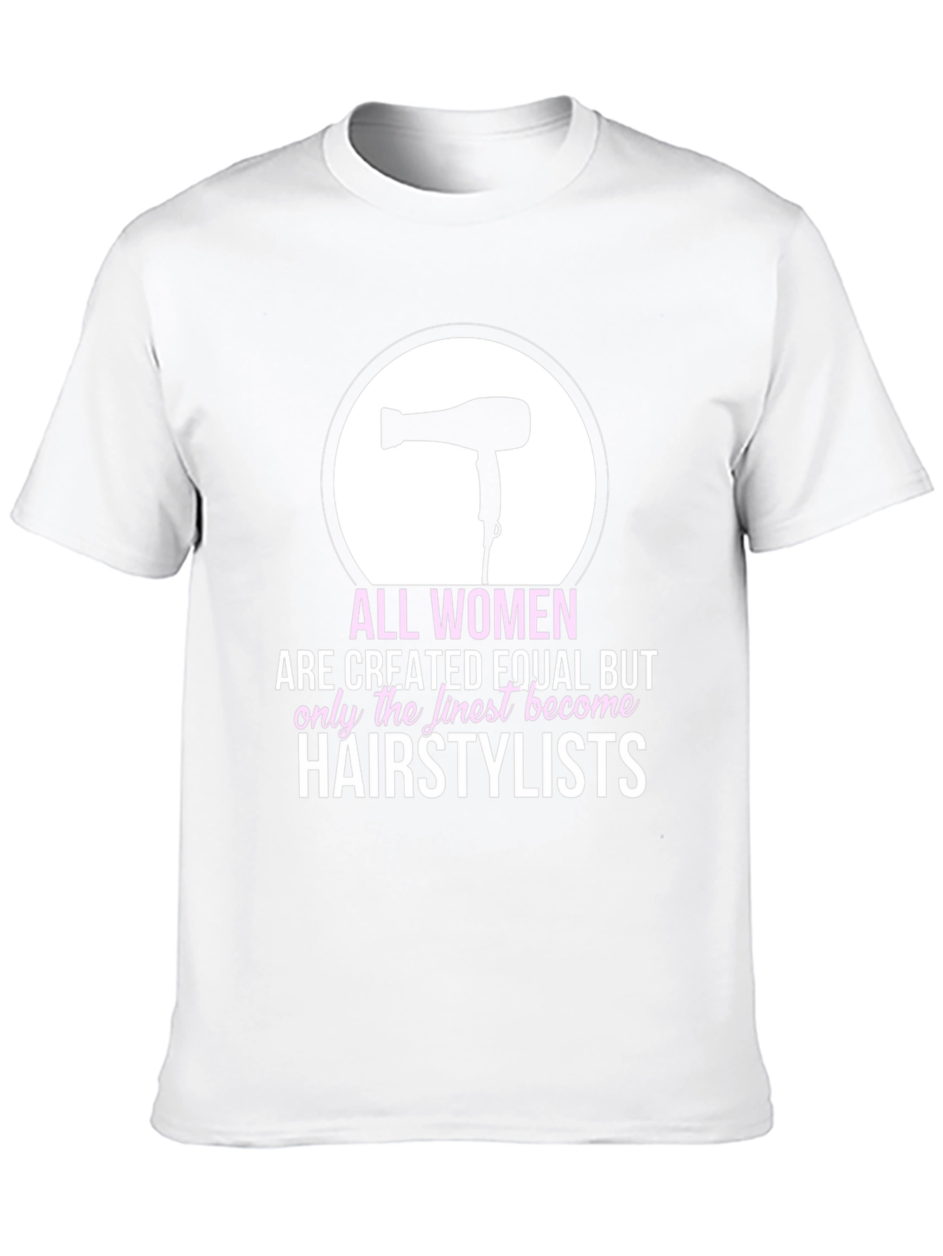 Stylist T-Shirt: Finest Hairstylists Tee