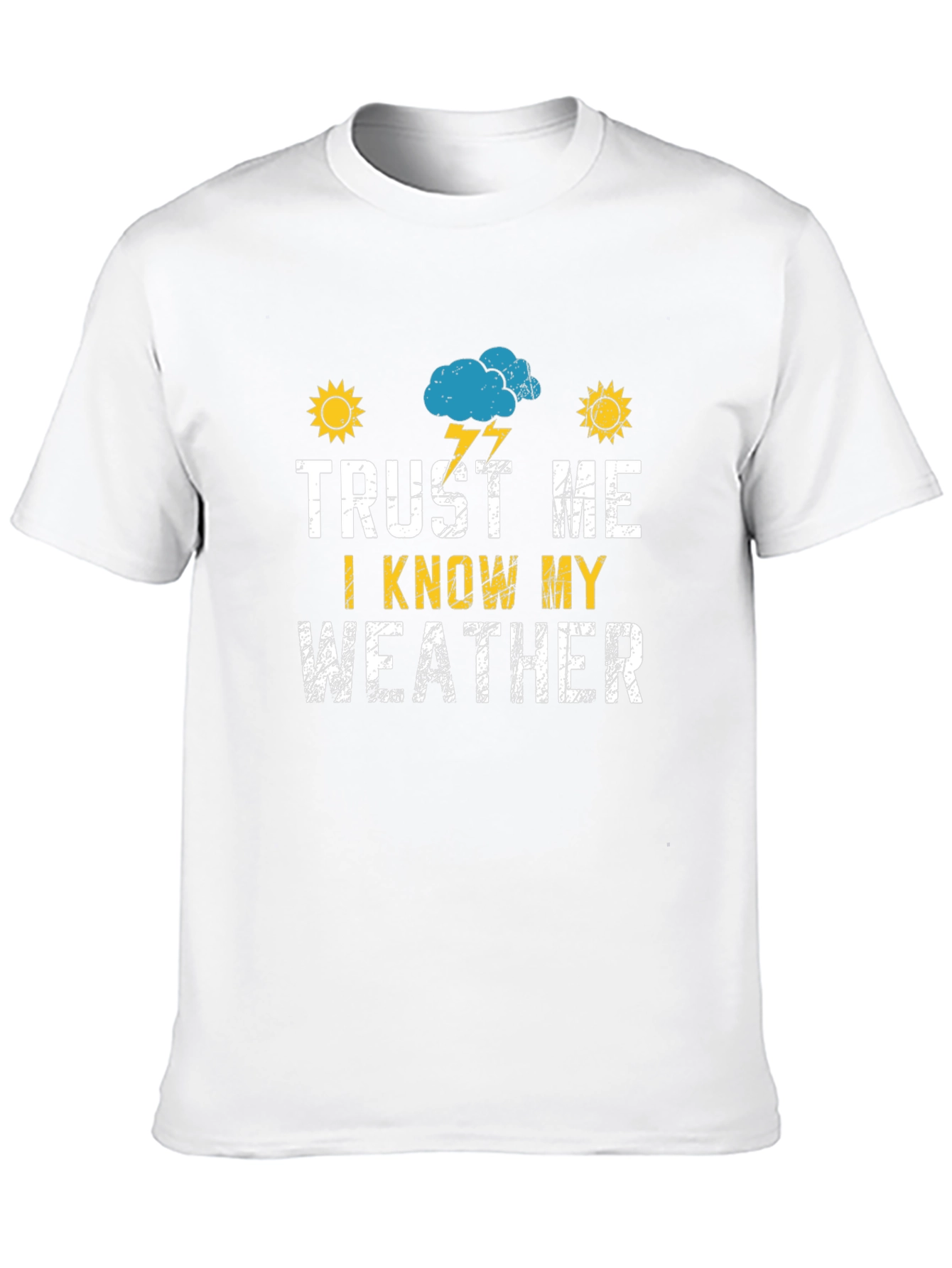 Trust Me I Know My Weather Graphic T-Shirt
