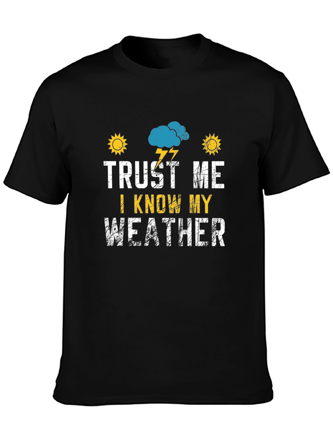 Trust Me I Know My Weather Graphic T-Shirt