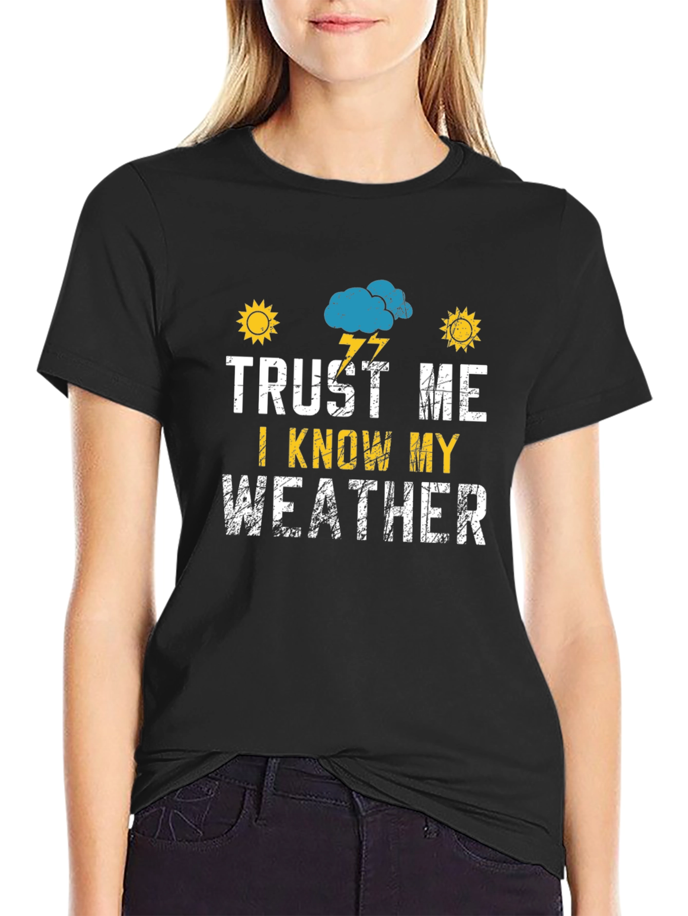 Trust Me I Know My Weather Graphic T-Shirt