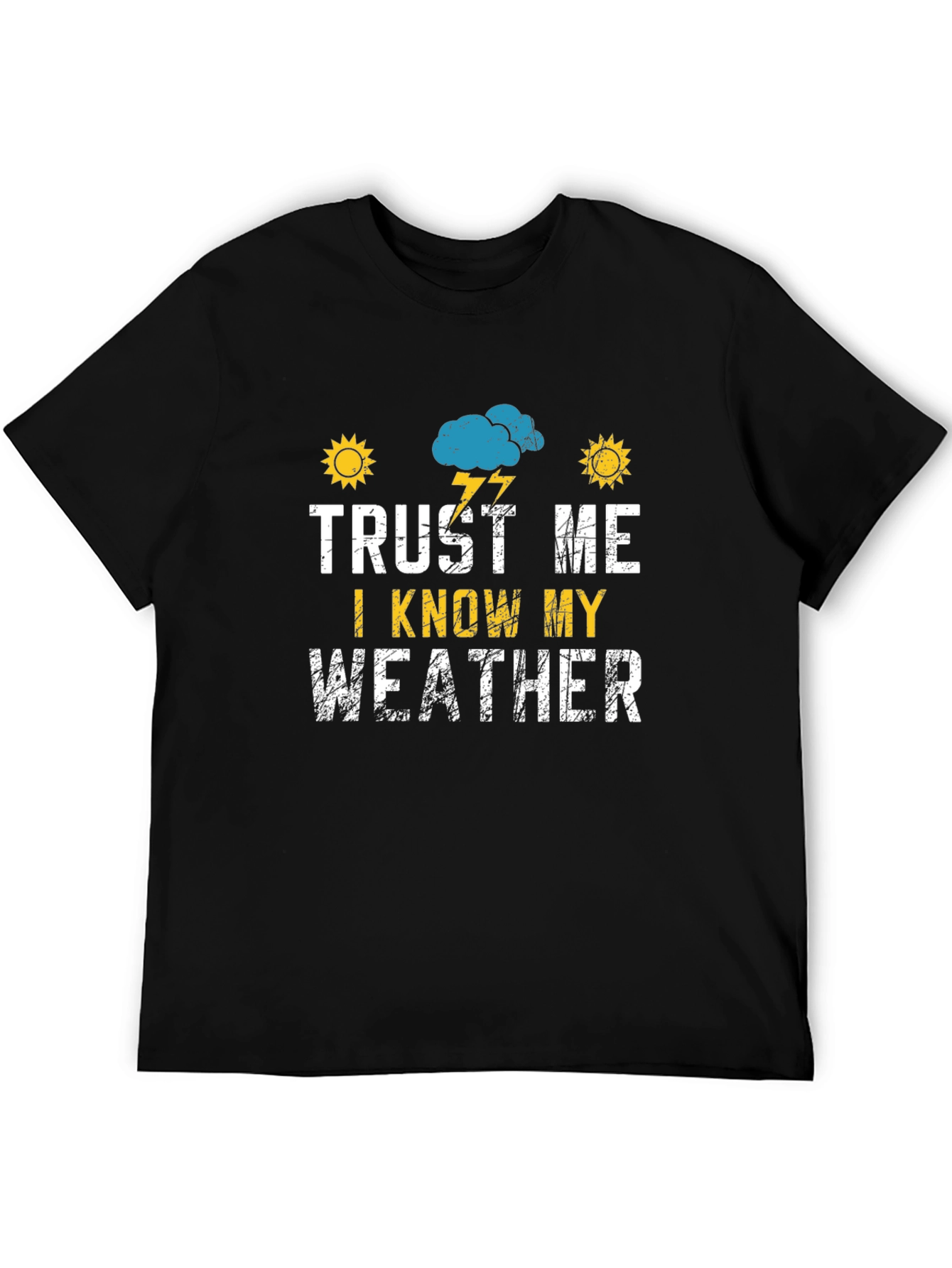 Trust Me I Know My Weather Graphic T-Shirt