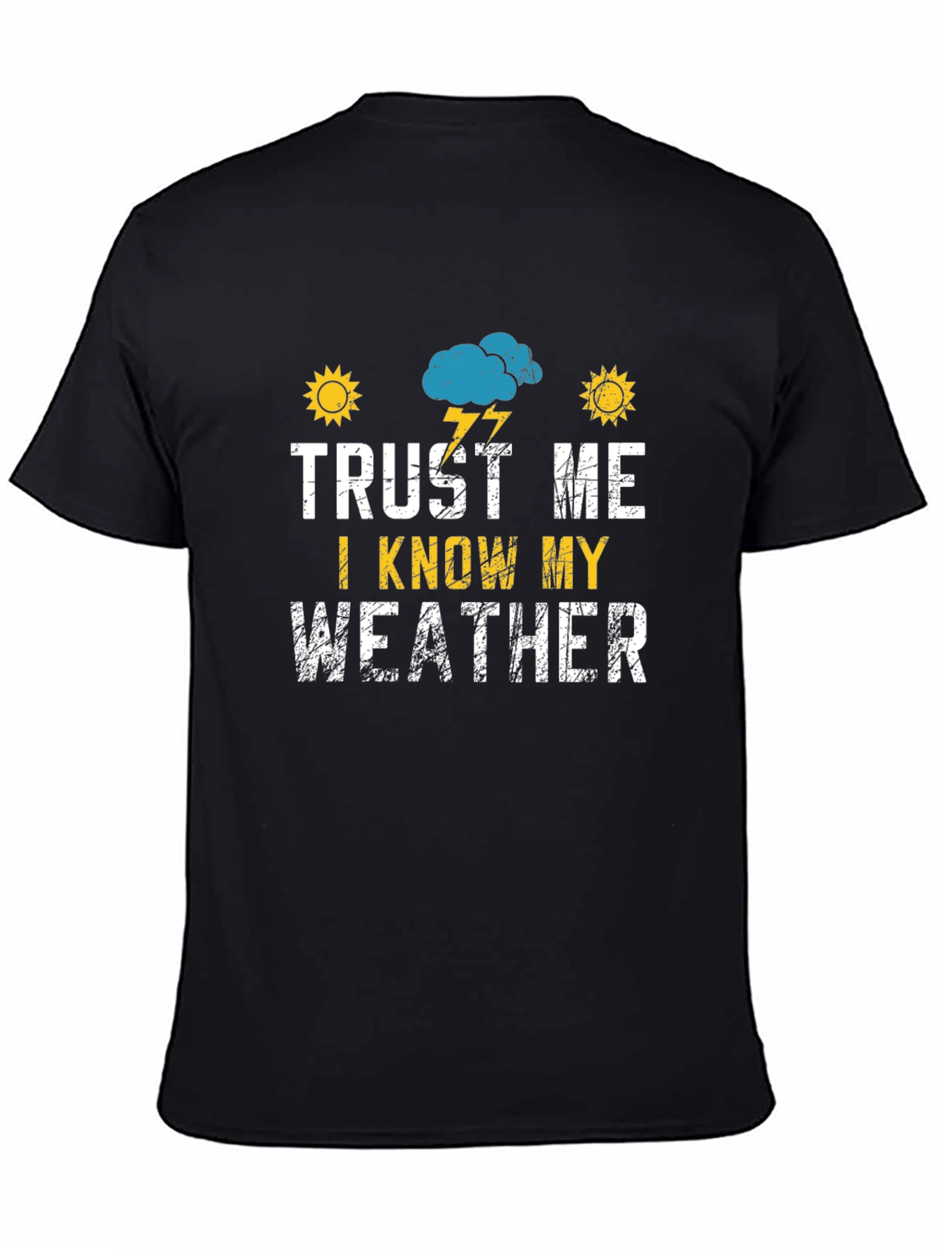 Trust Me I Know My Weather Graphic T-Shirt