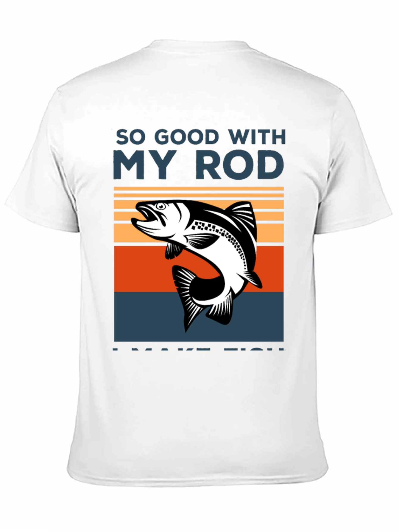 So Good With My Rod T-Shirt - Fishing Tee