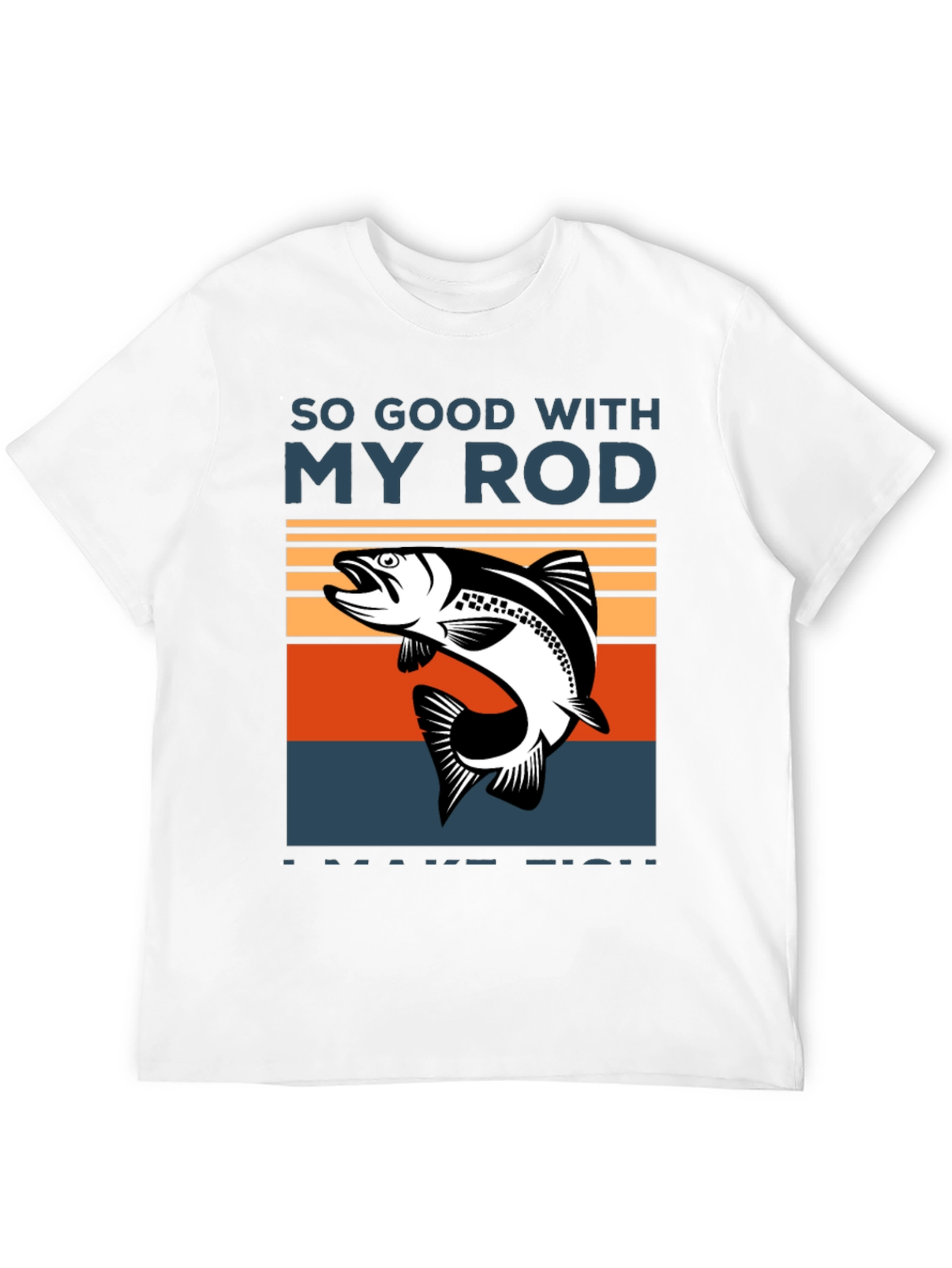 So Good With My Rod T-Shirt - Fishing Tee