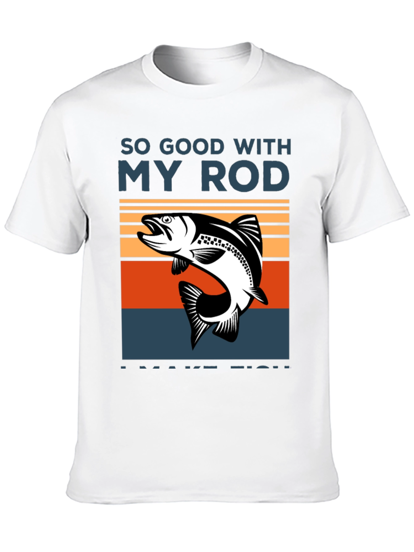 So Good With My Rod T-Shirt - Fishing Tee