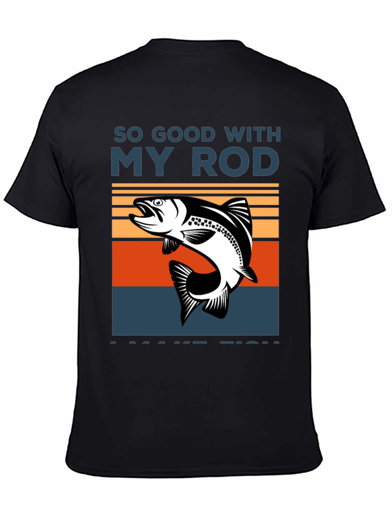 So Good With My Rod T-Shirt - Fishing Tee