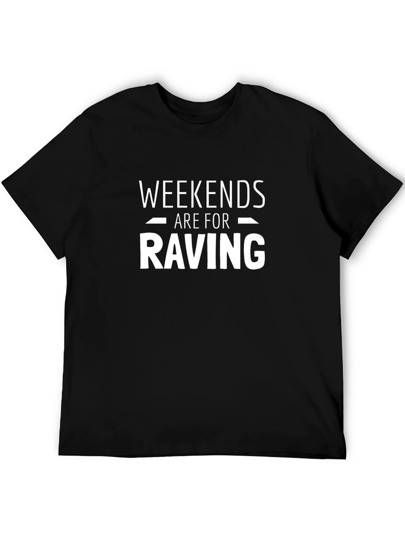 Weekends Are For Raving - Crew Neck T-Shirt