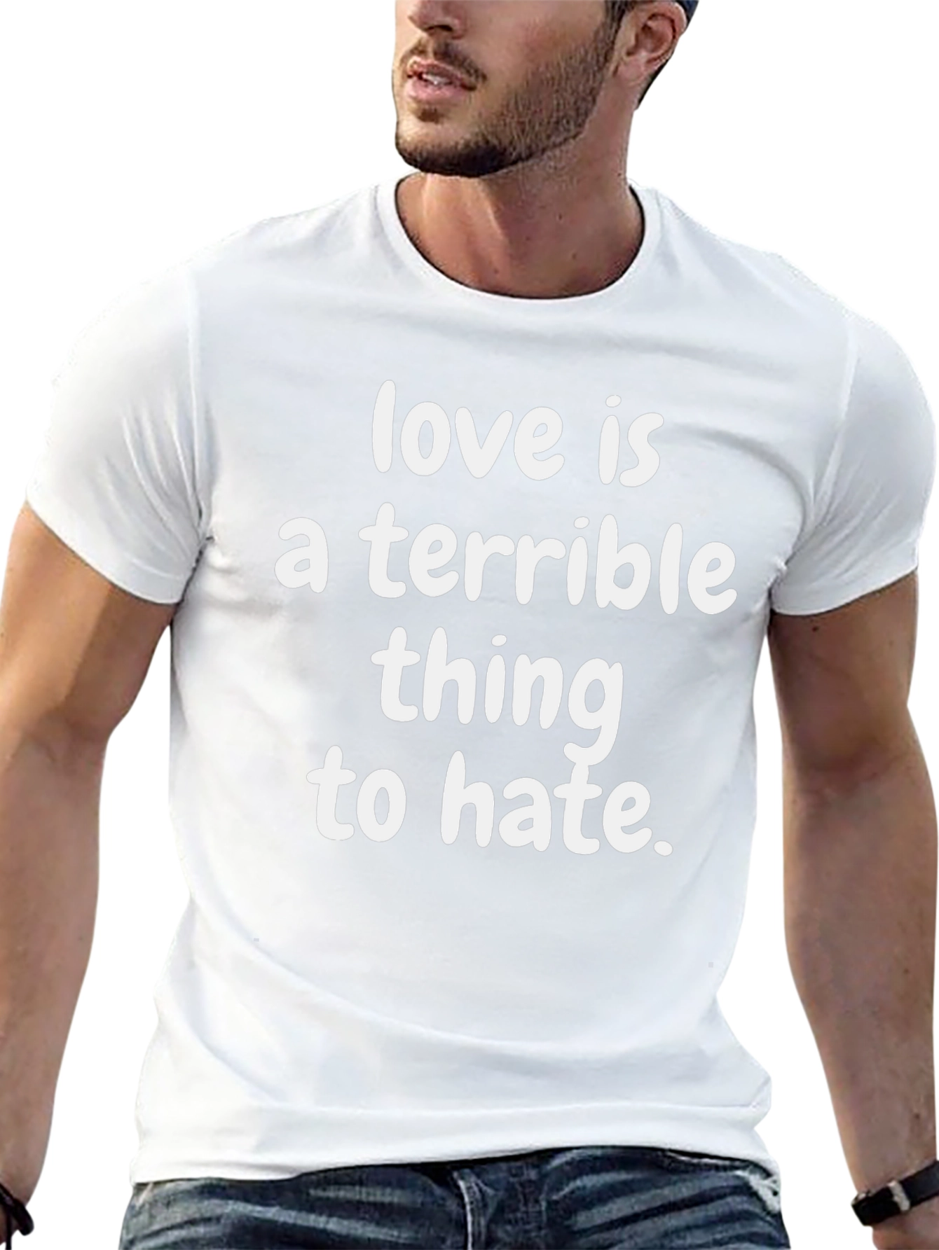 Love Is A Terrible Thing to Hate Graphic T-Shirt