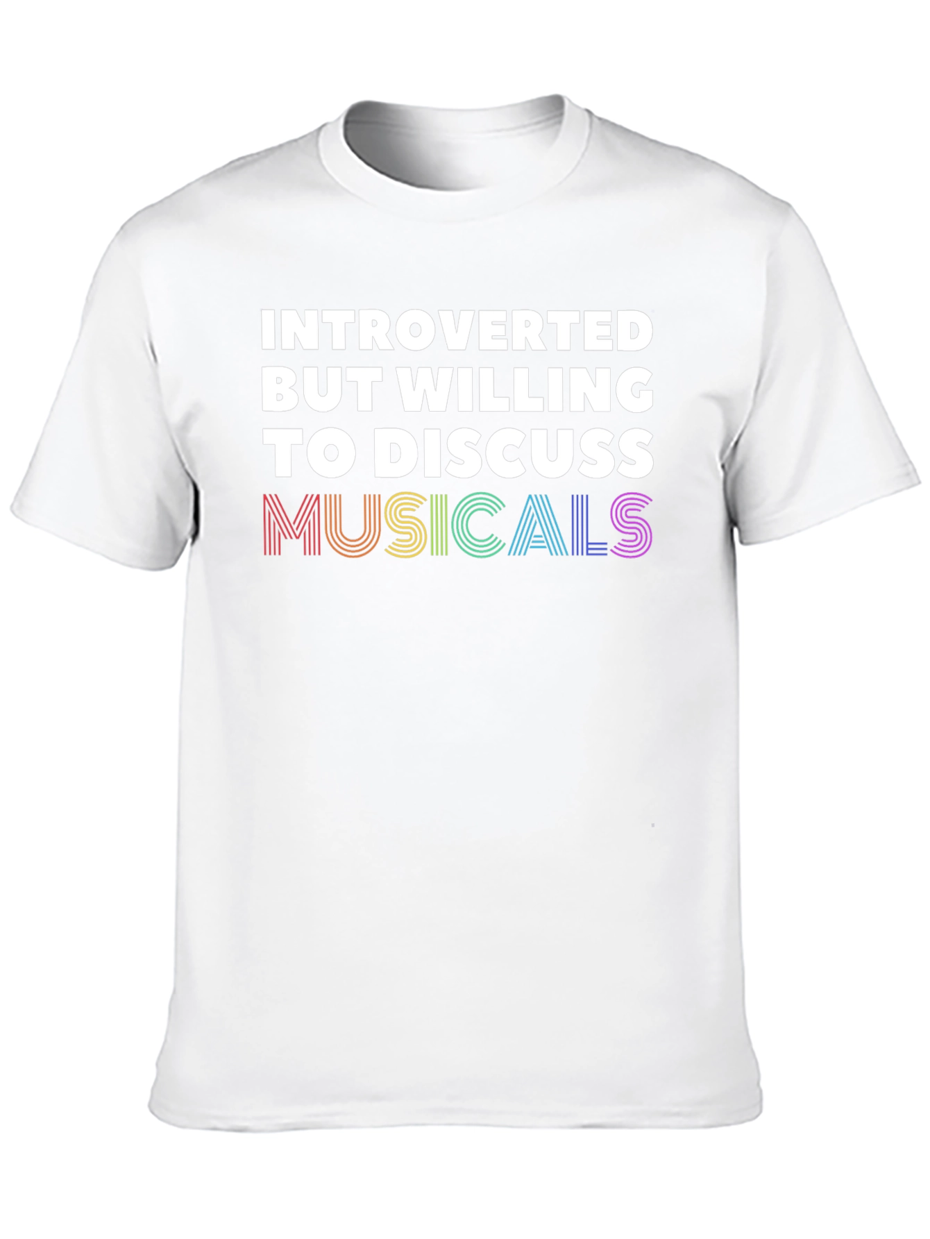 Introverted But Willing To Discuss Musicals T-Shirt