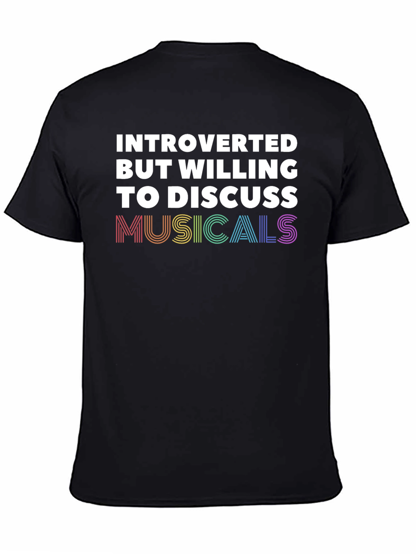 Introverted But Willing To Discuss Musicals T-Shirt