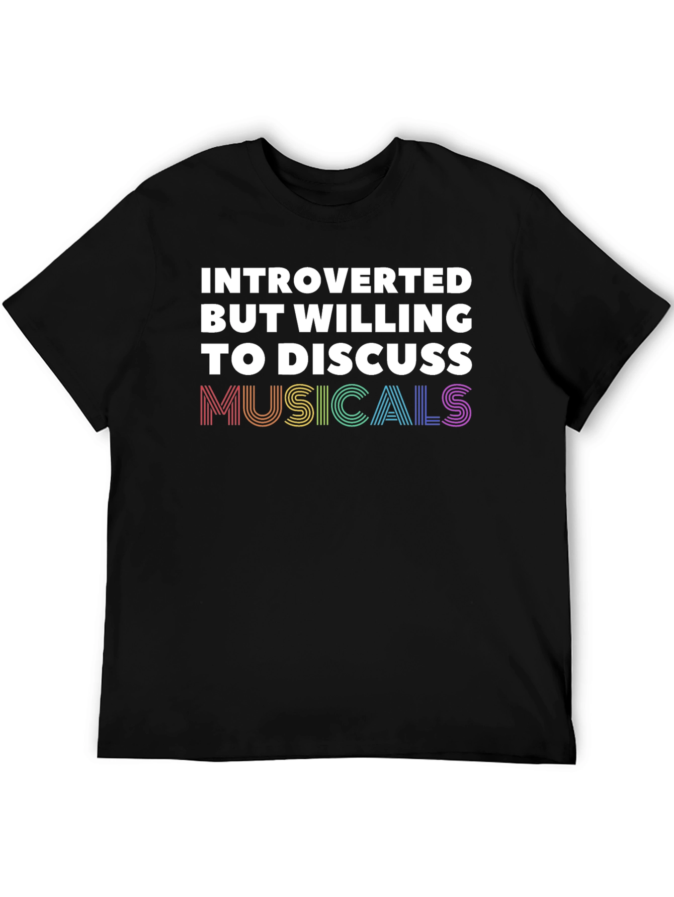 Introverted But Willing To Discuss Musicals T-Shirt