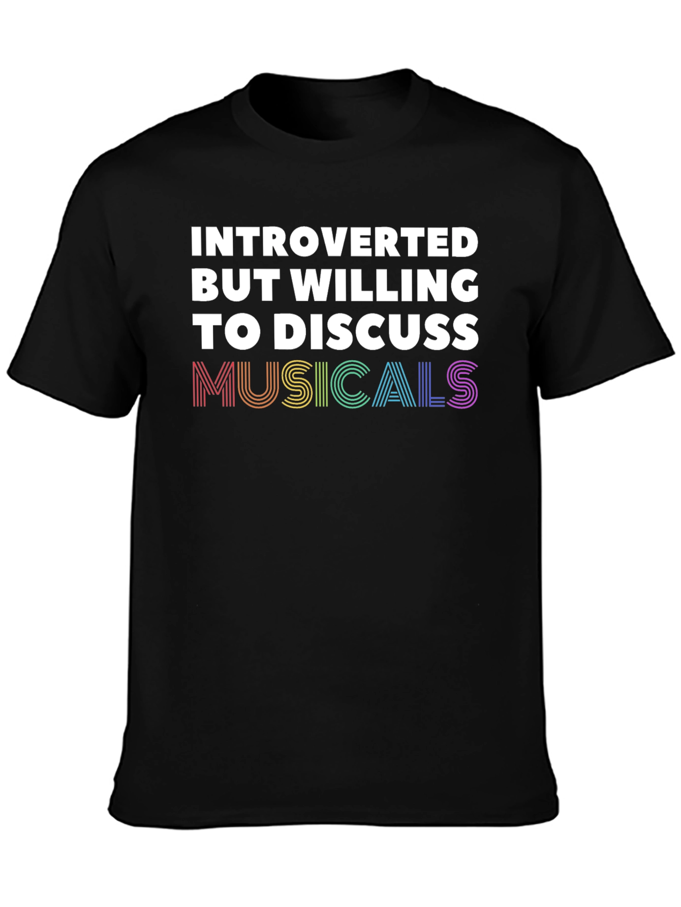 Introverted But Willing To Discuss Musicals T-Shirt