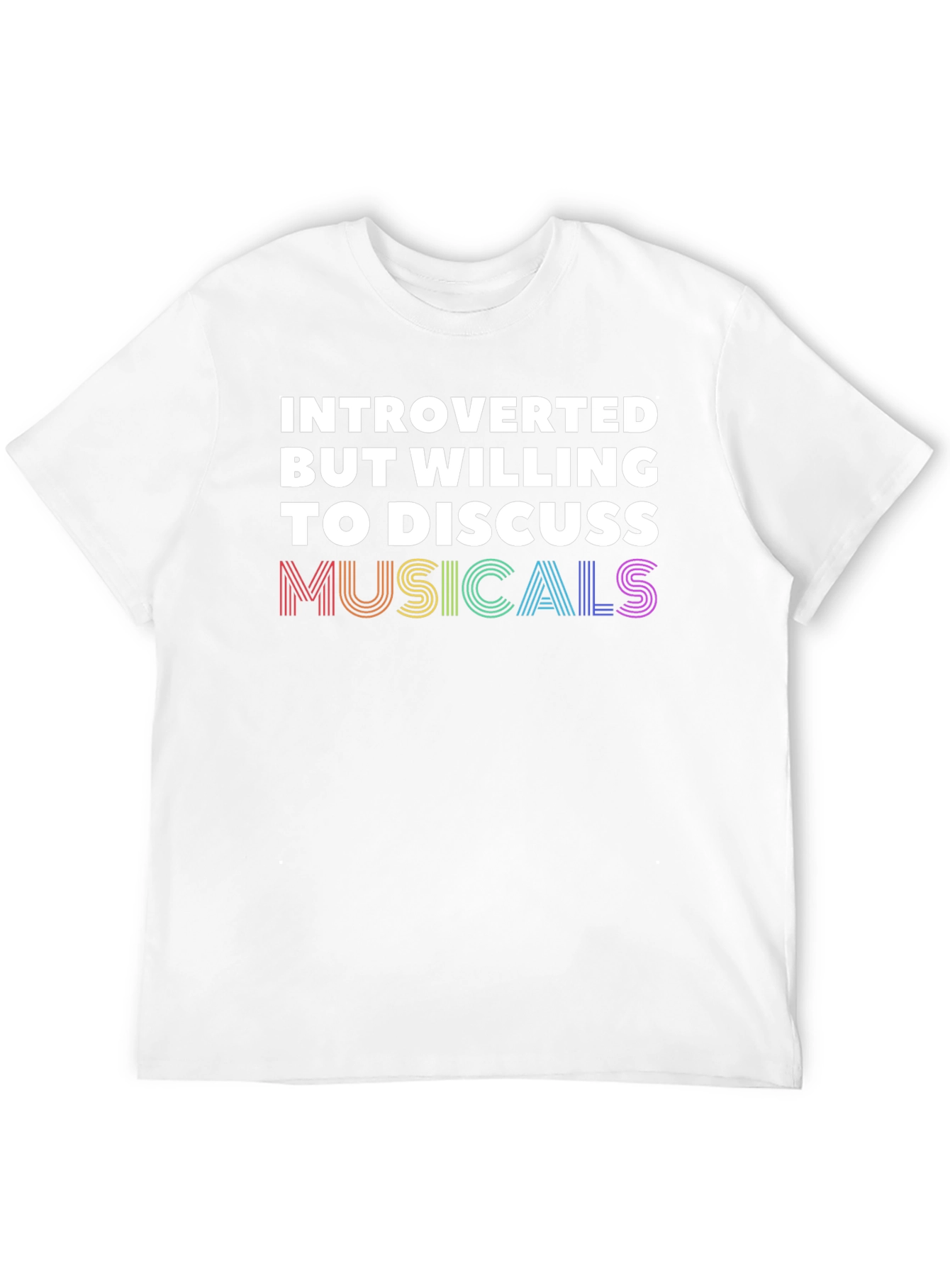 Introverted But Willing To Discuss Musicals T-Shirt