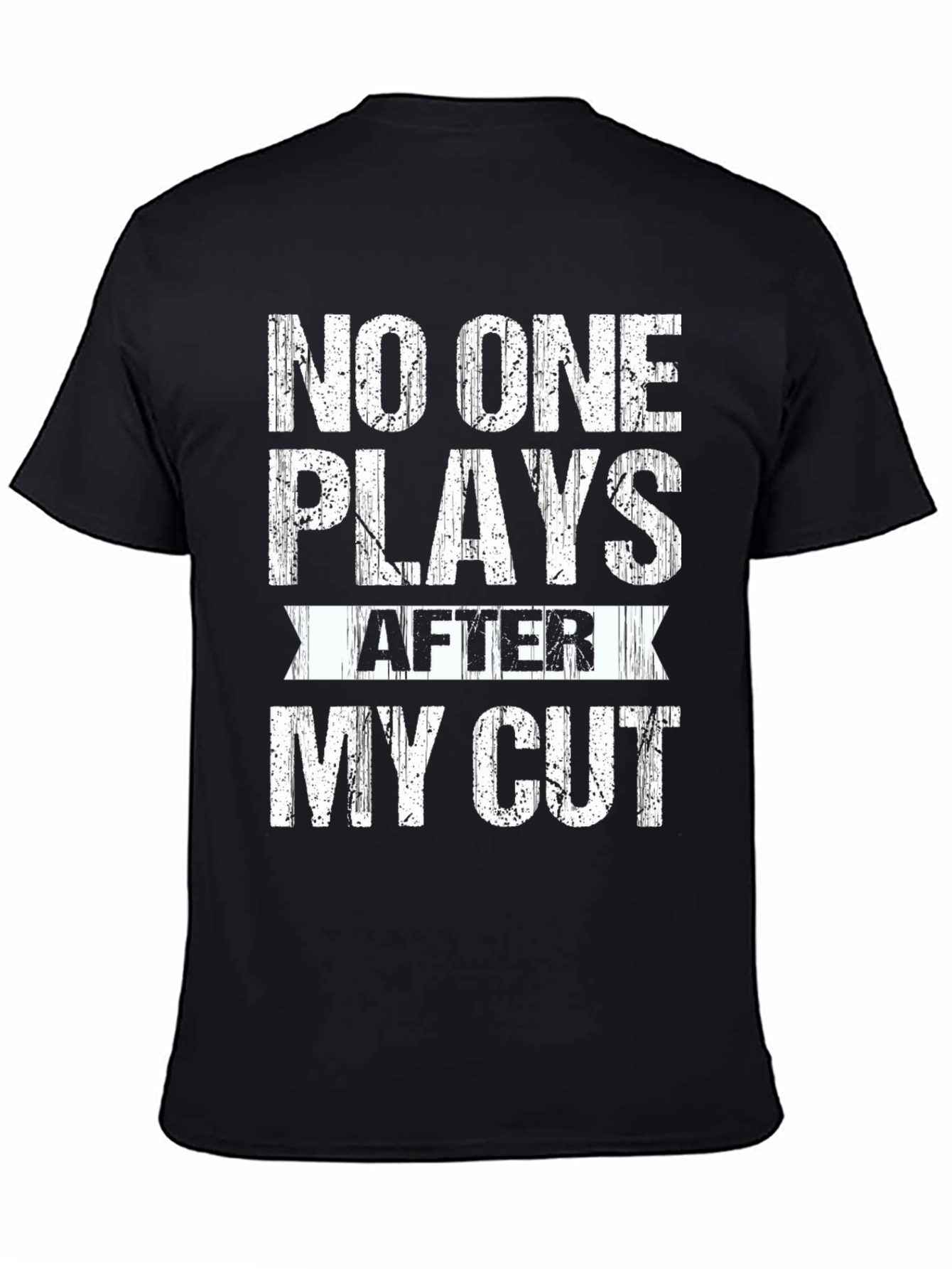 Golf T-Shirt: No One Plays After My Cut