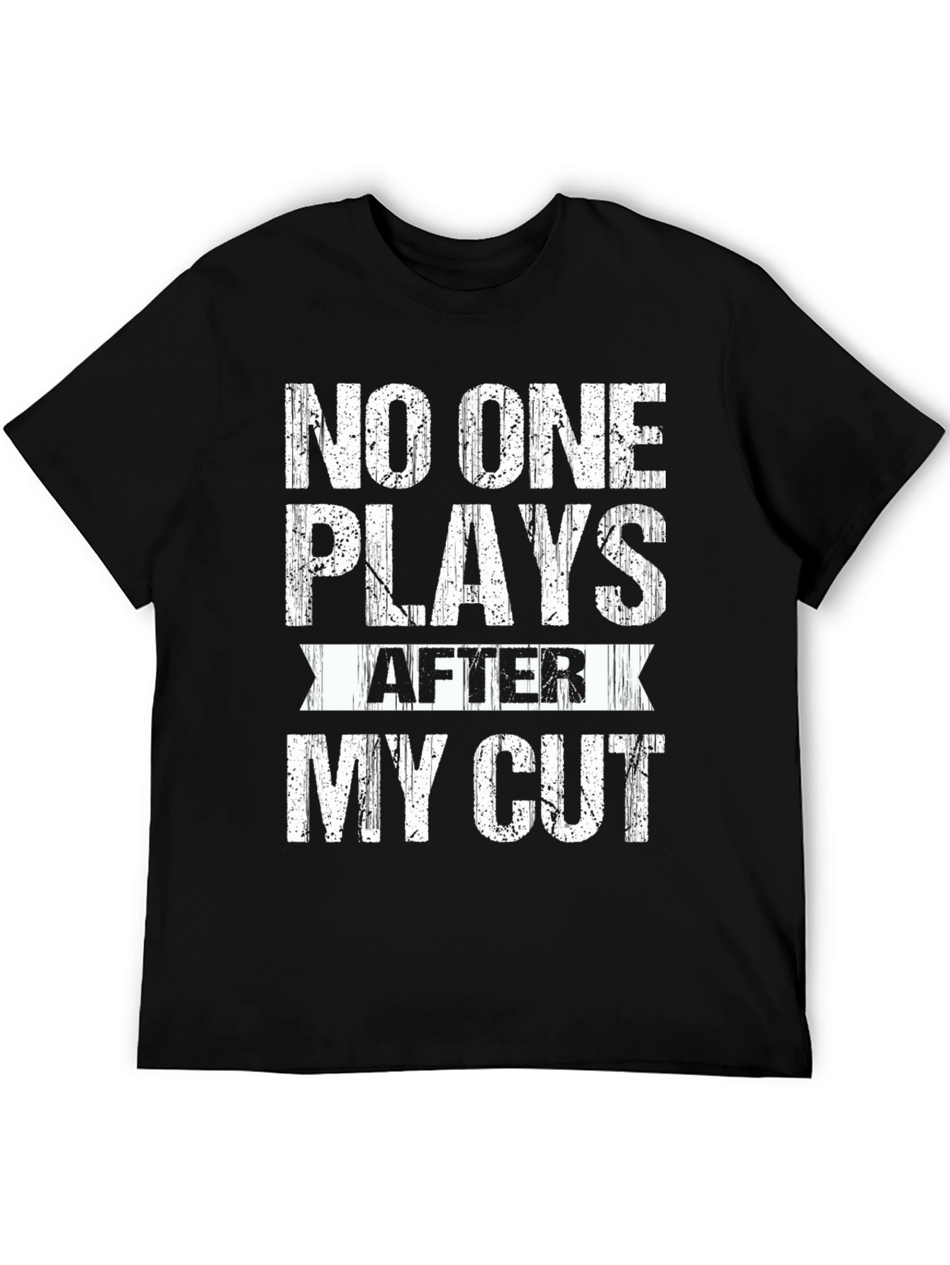 Golf T-Shirt: No One Plays After My Cut