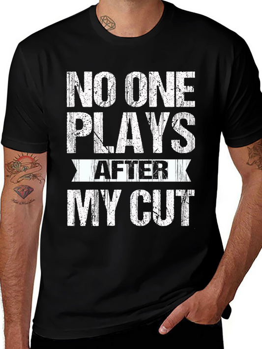 Golf T-Shirt: No One Plays After My Cut