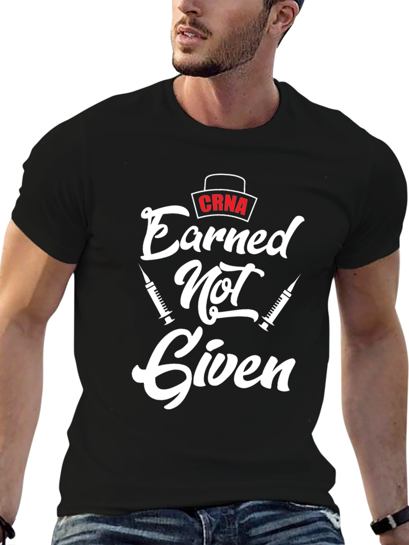 CRNA Earned Not Given Black T-Shirt - Nurse Anesthetist