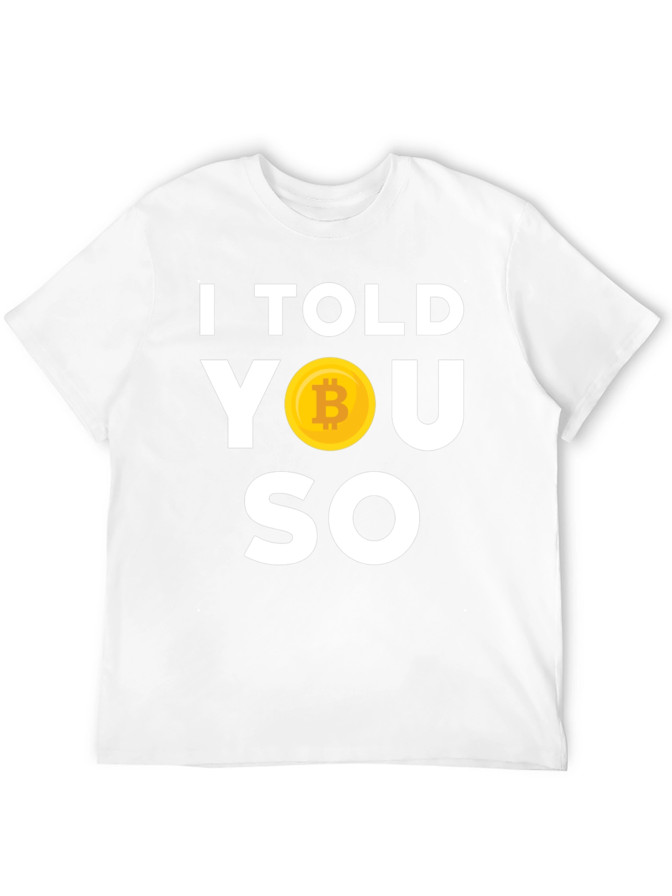 I Told You So Bitcoin T-Shirt
