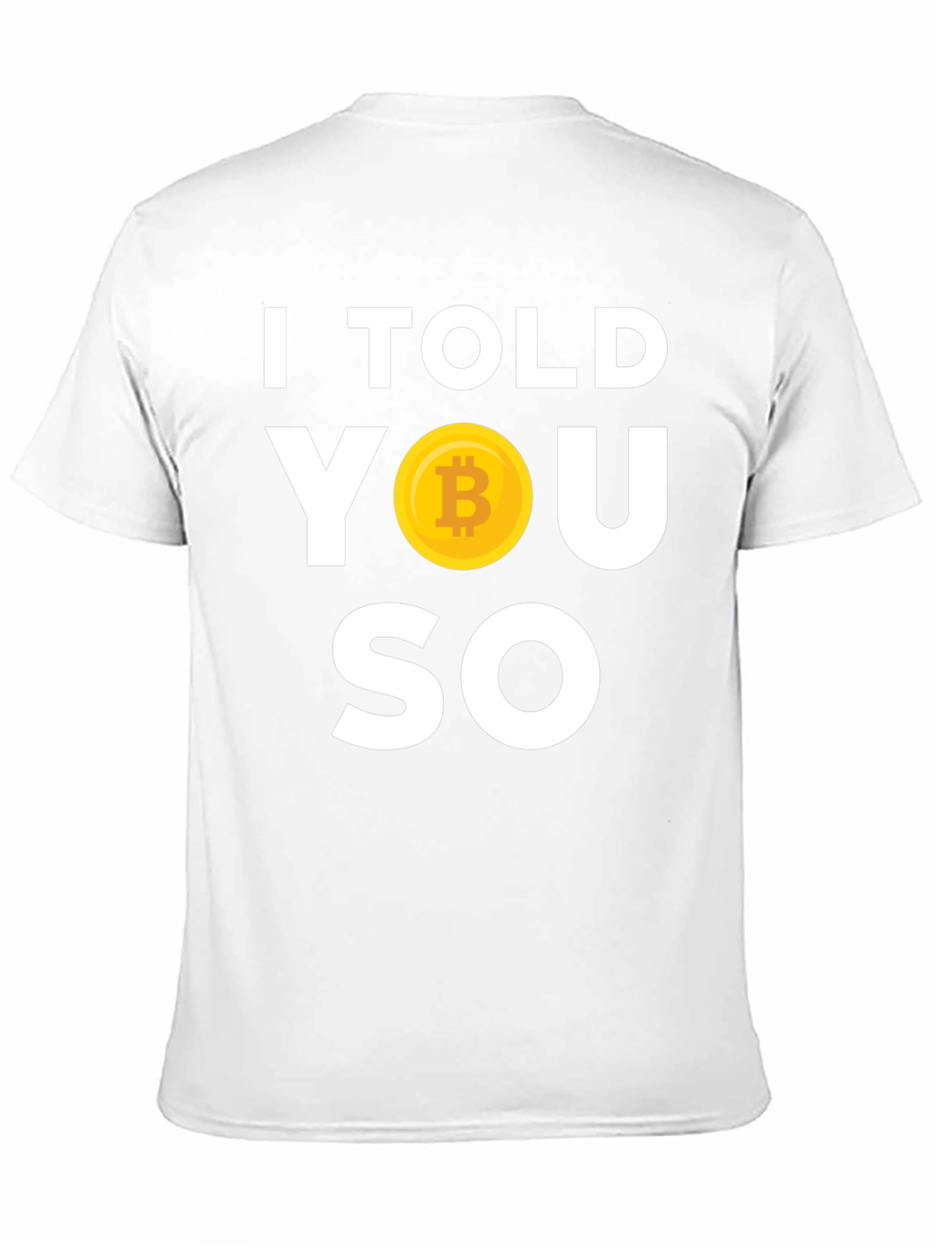 I Told You So Bitcoin T-Shirt