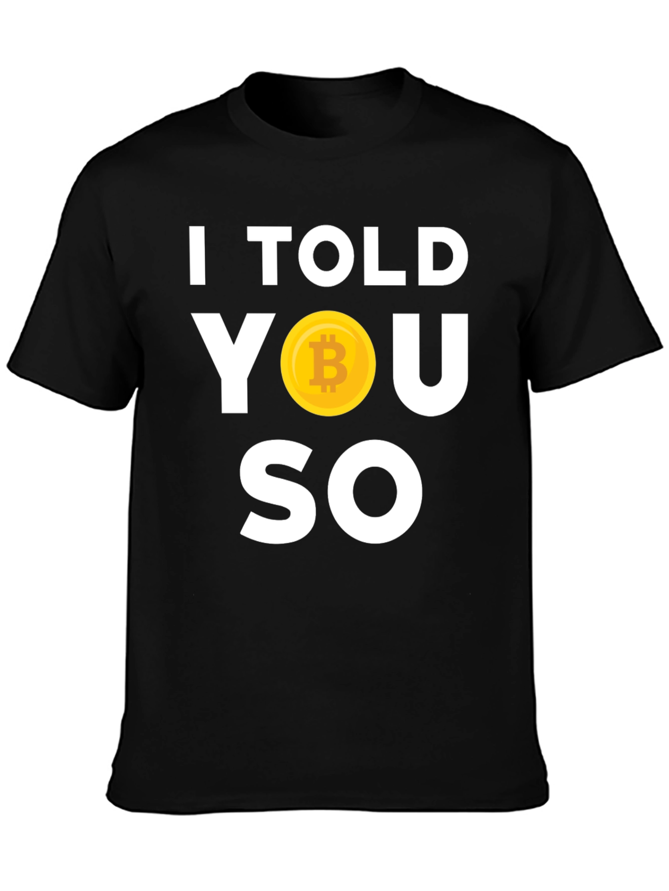 I Told You So Bitcoin T-Shirt