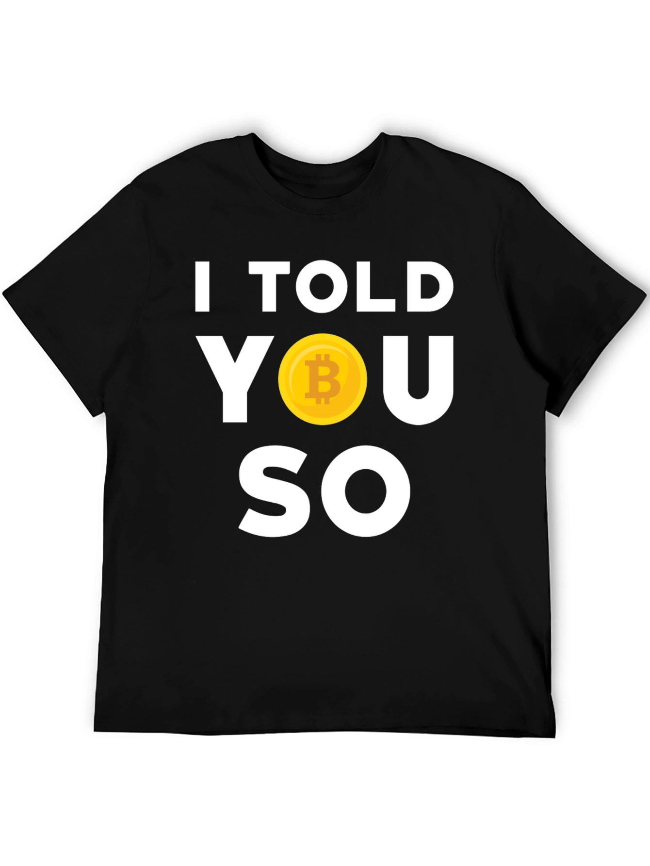 I Told You So Bitcoin T-Shirt