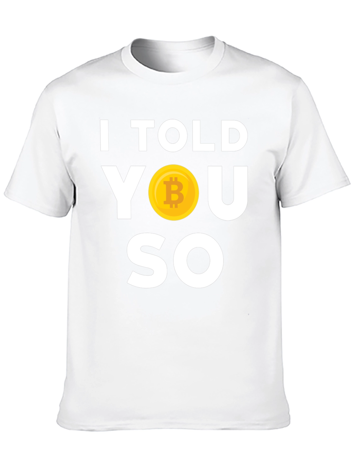I Told You So Bitcoin T-Shirt