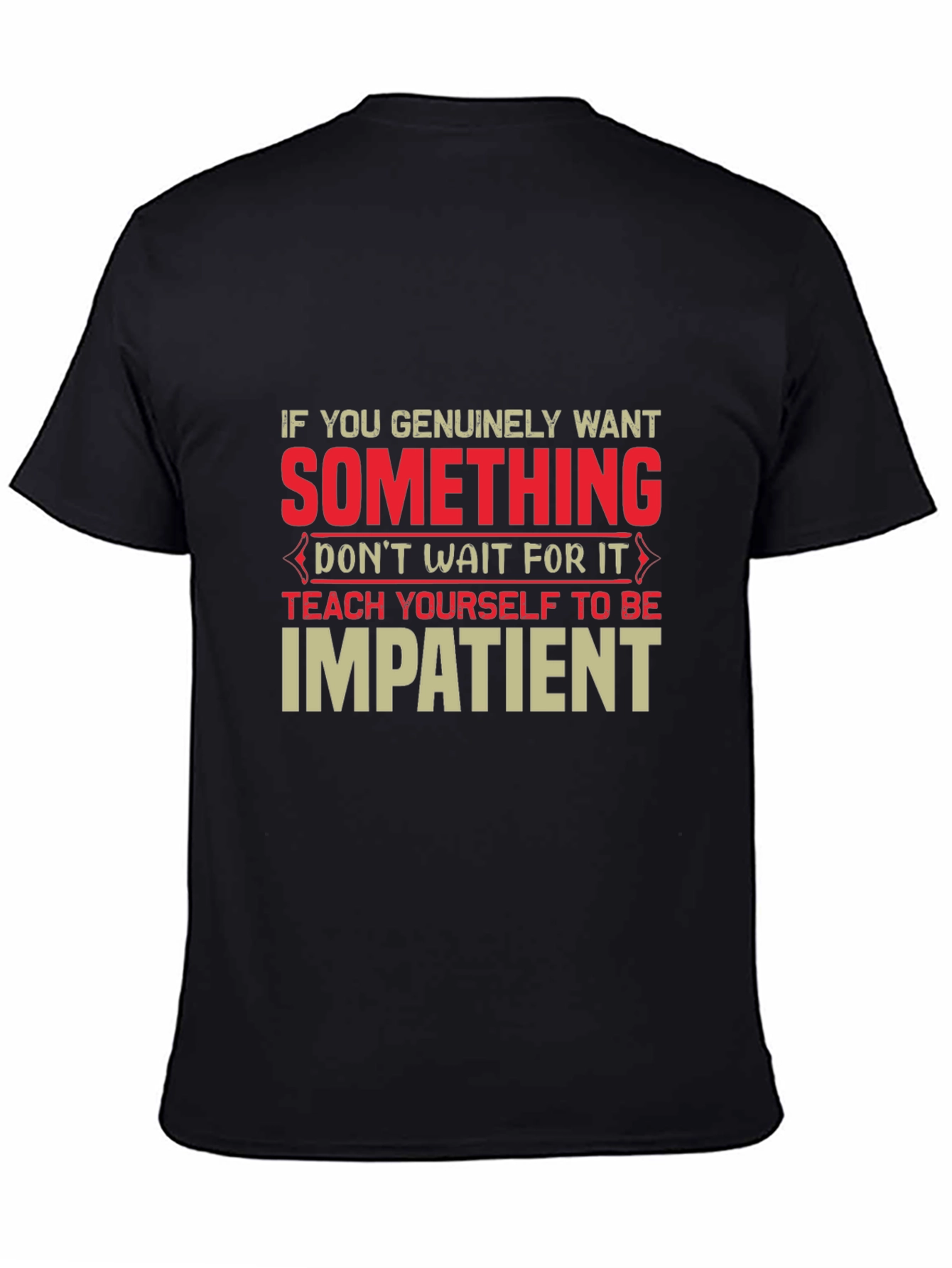 Impatient T-Shirt - Motivational Graphic Tee