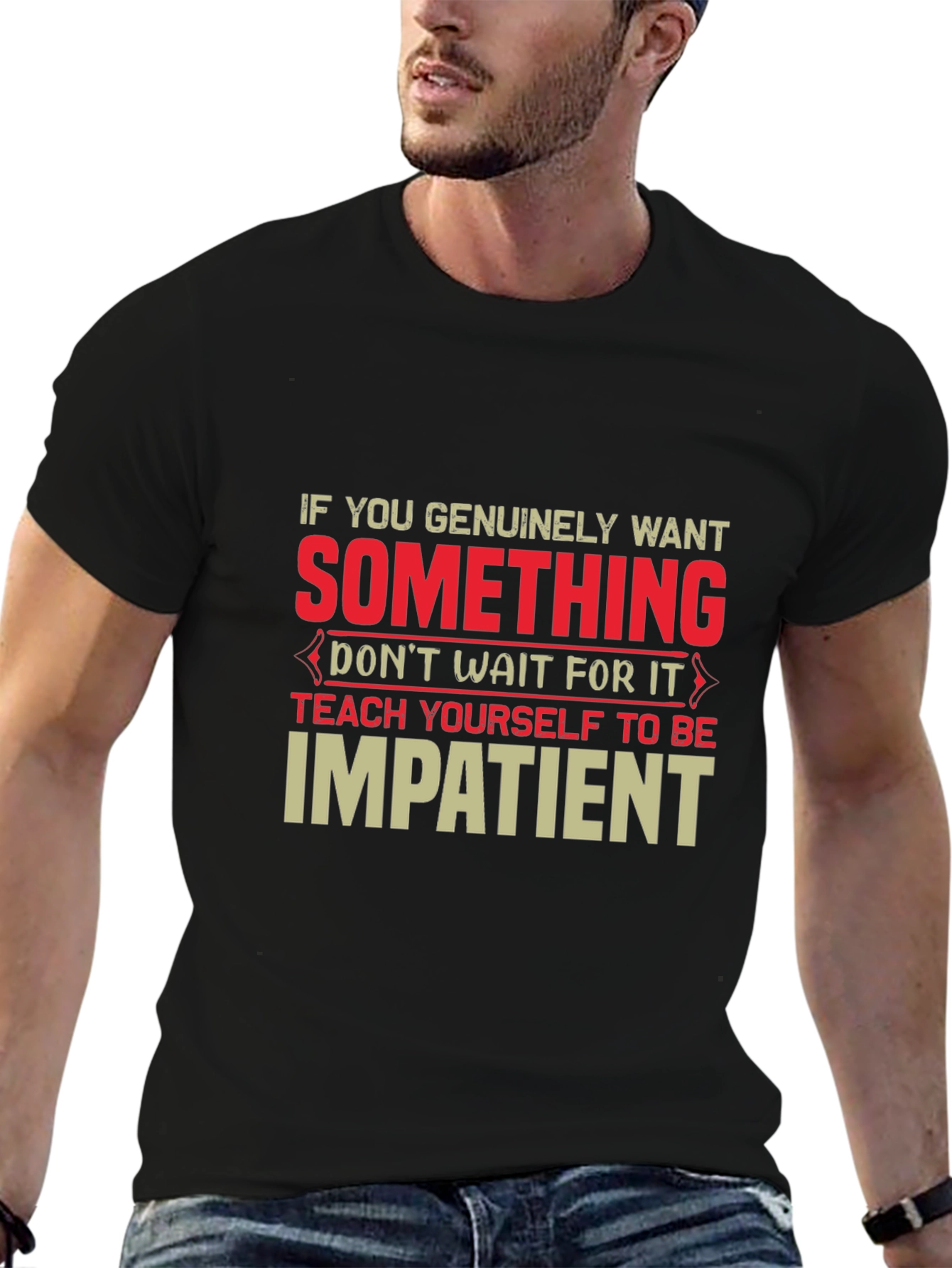 Impatient T-Shirt - Motivational Graphic Tee
