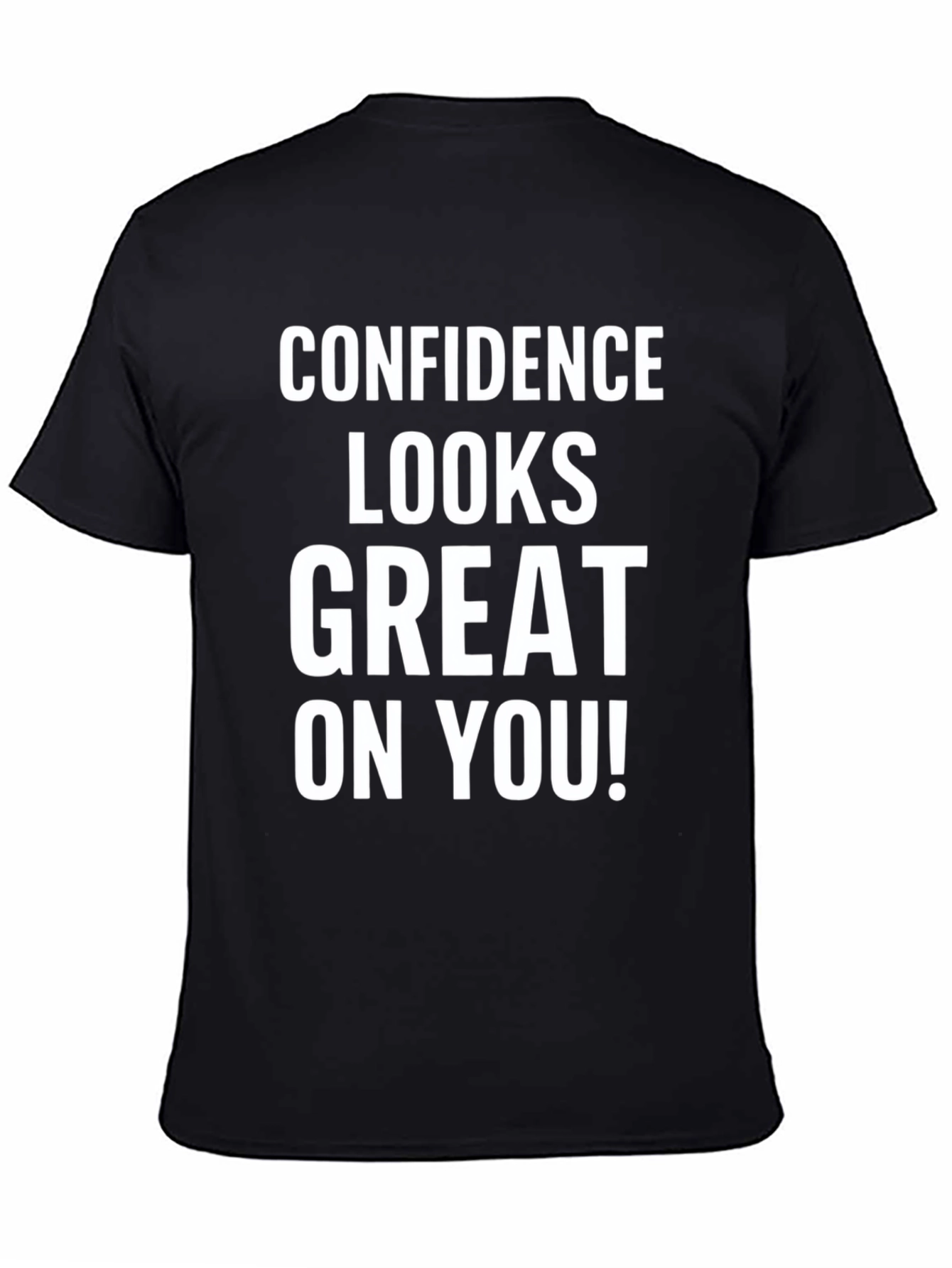 Confidence Looks Great On You Graphic Tee