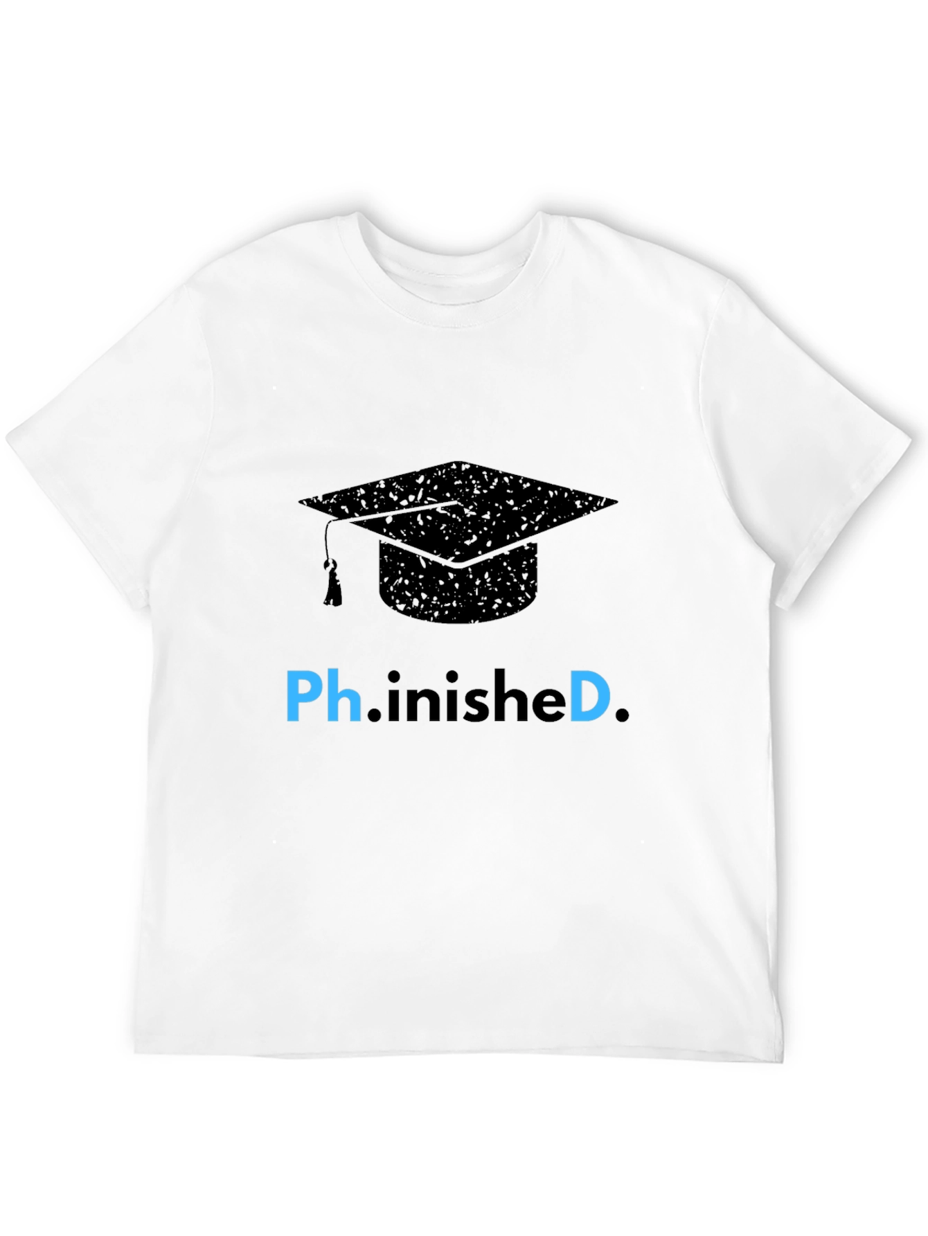 Ph.inished Graduation T-Shirt - Celebrate Success
