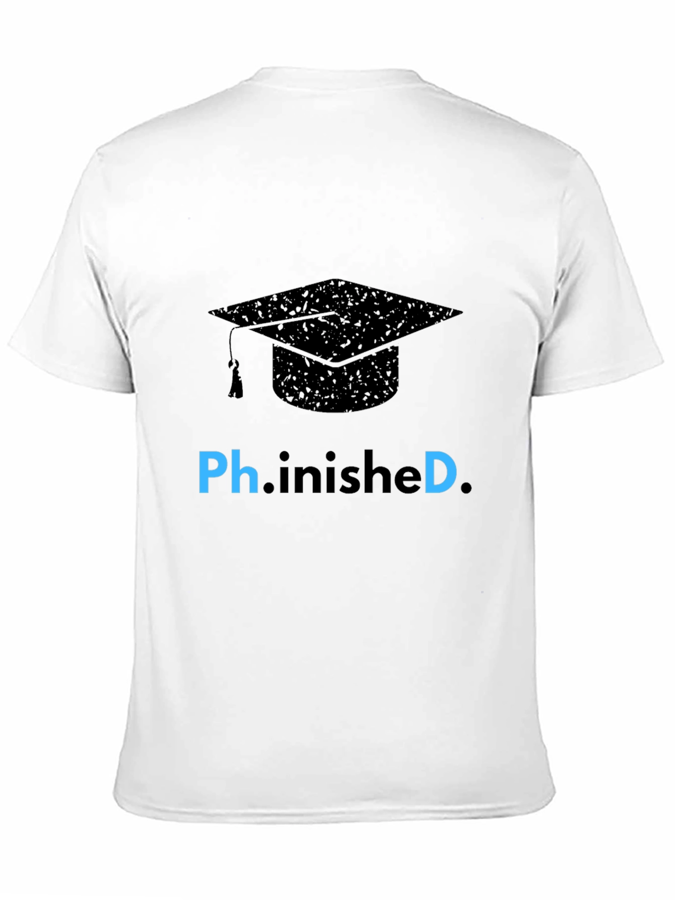 Ph.inished Graduation T-Shirt - Celebrate Success