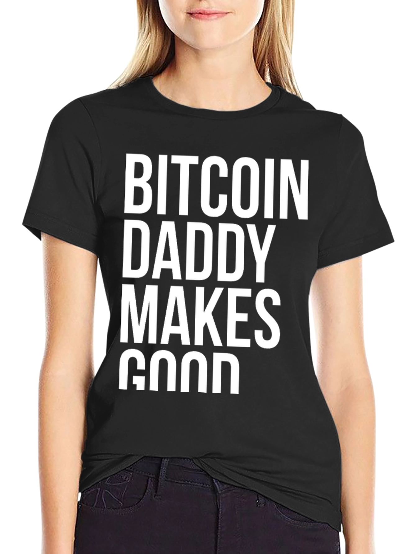Bitcoin Daddy Makes Good Black T-Shirt