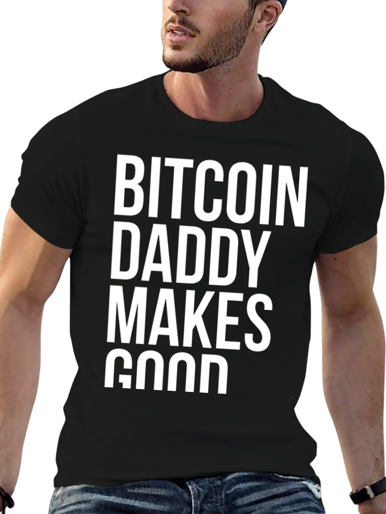 Bitcoin Daddy Makes Good Black T-Shirt