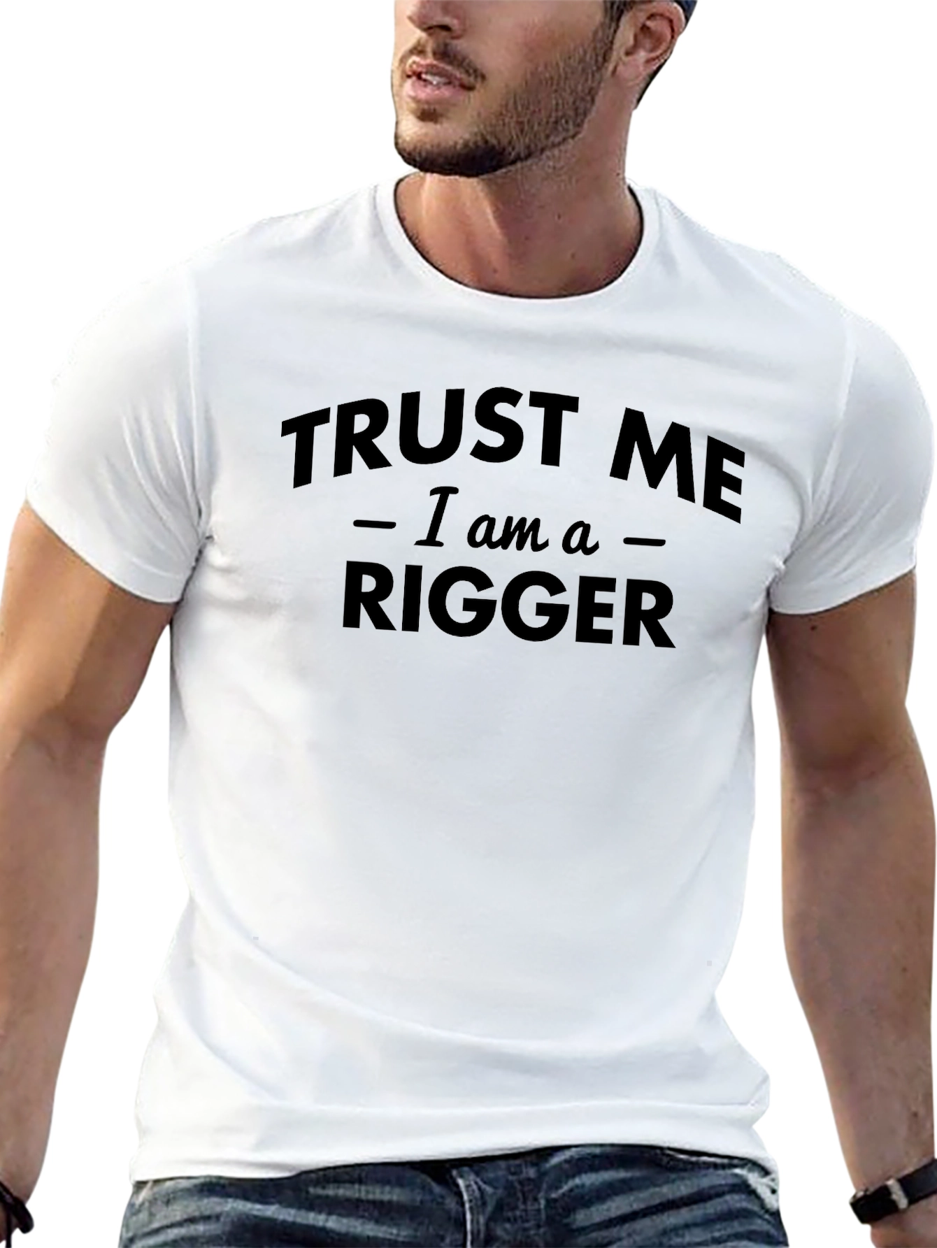 Trust Me Im a Rigger T-Shirt