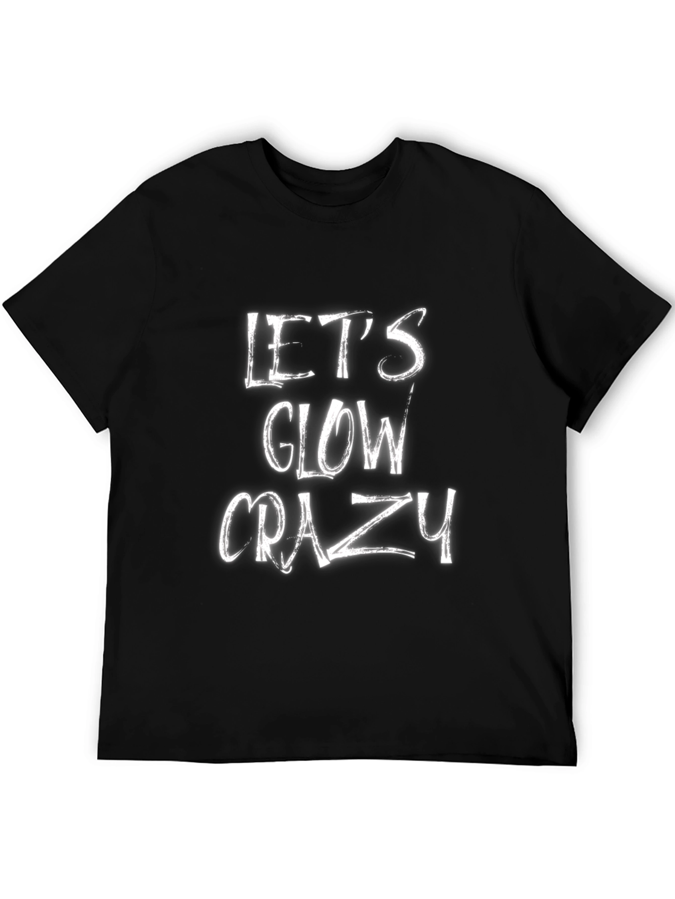 Lets Glow Crazy Graphic T-Shirt