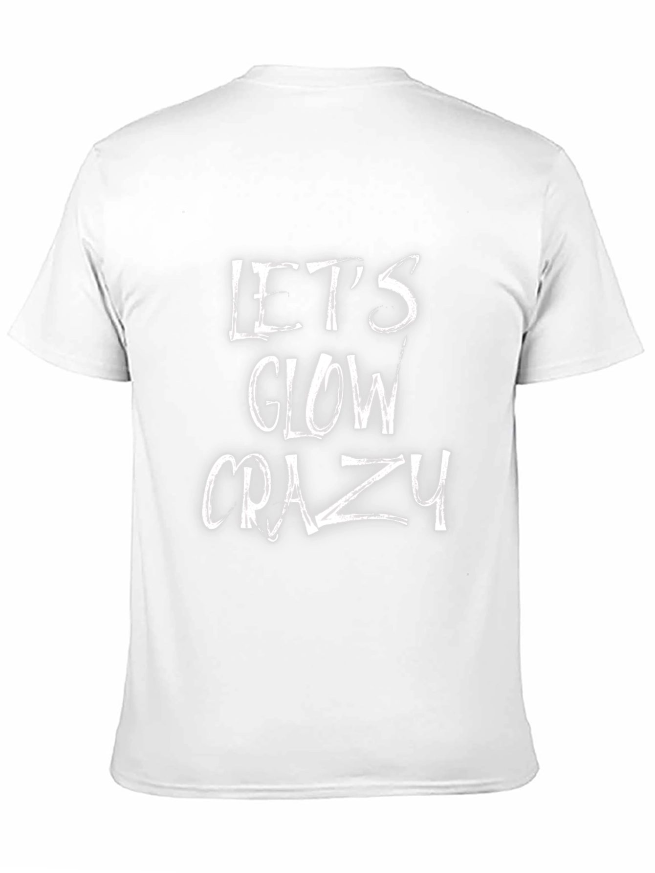 Lets Glow Crazy Graphic T-Shirt