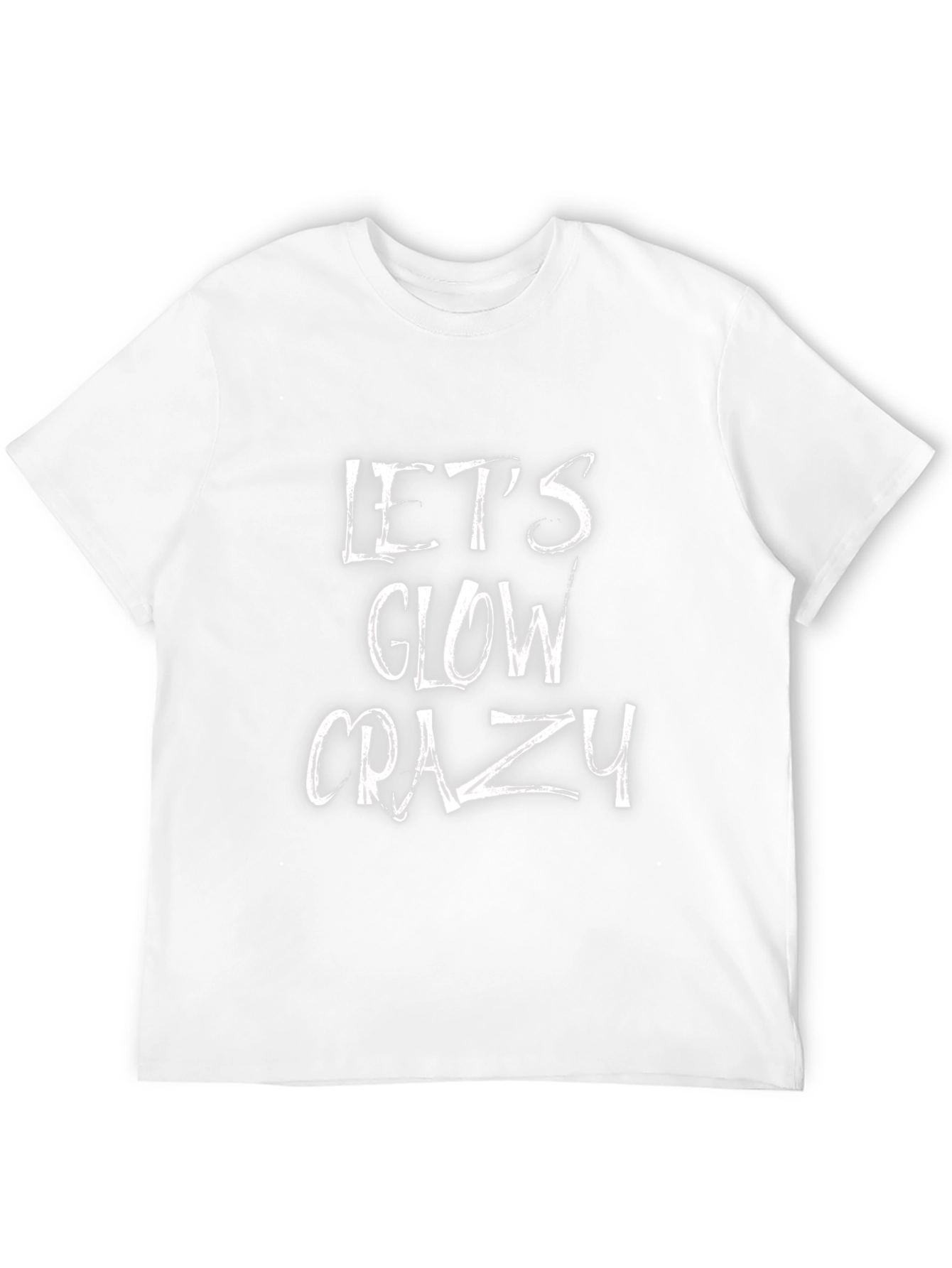Lets Glow Crazy Graphic T-Shirt