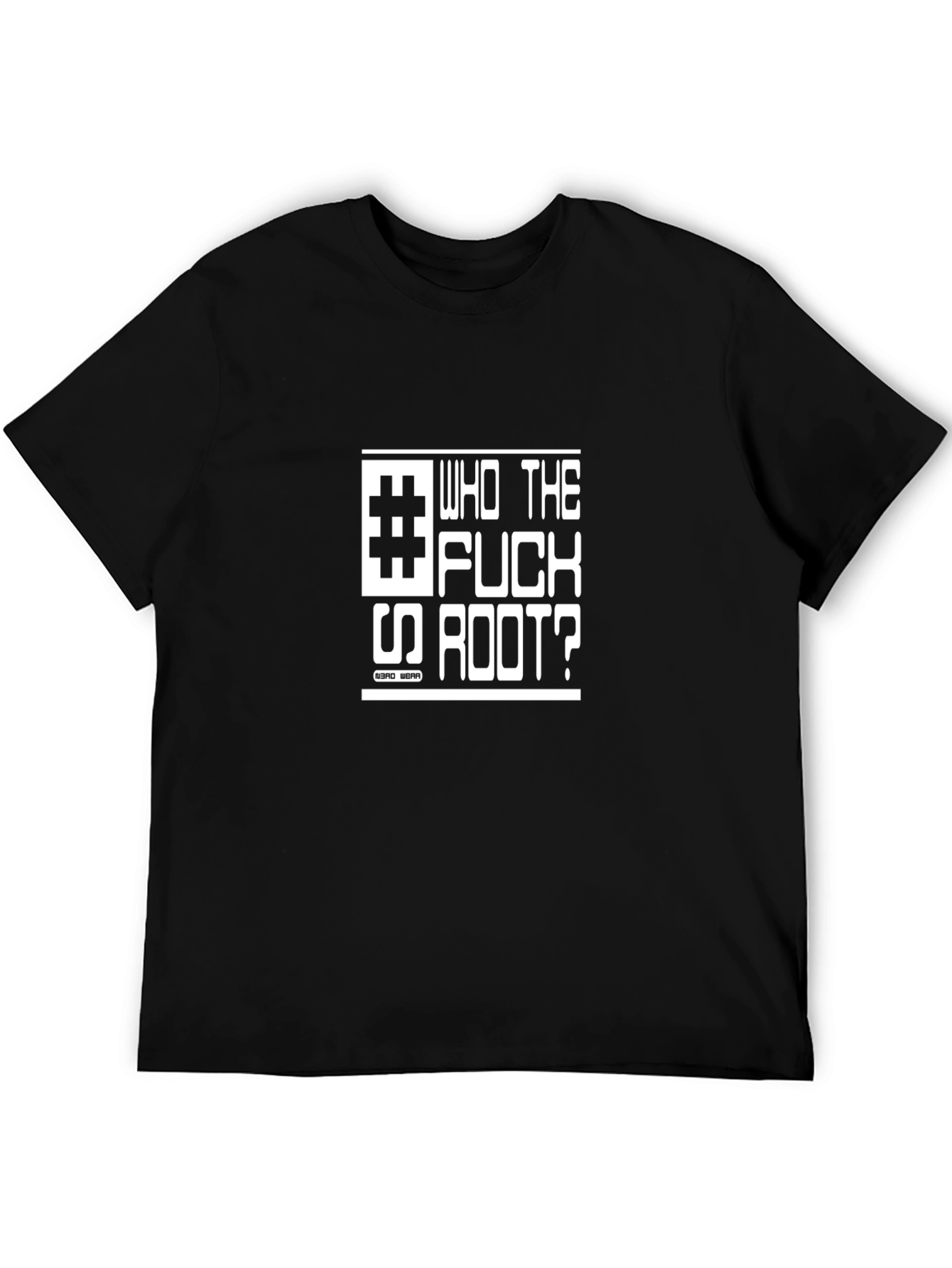 Who The F*ck is Root? T-Shirt