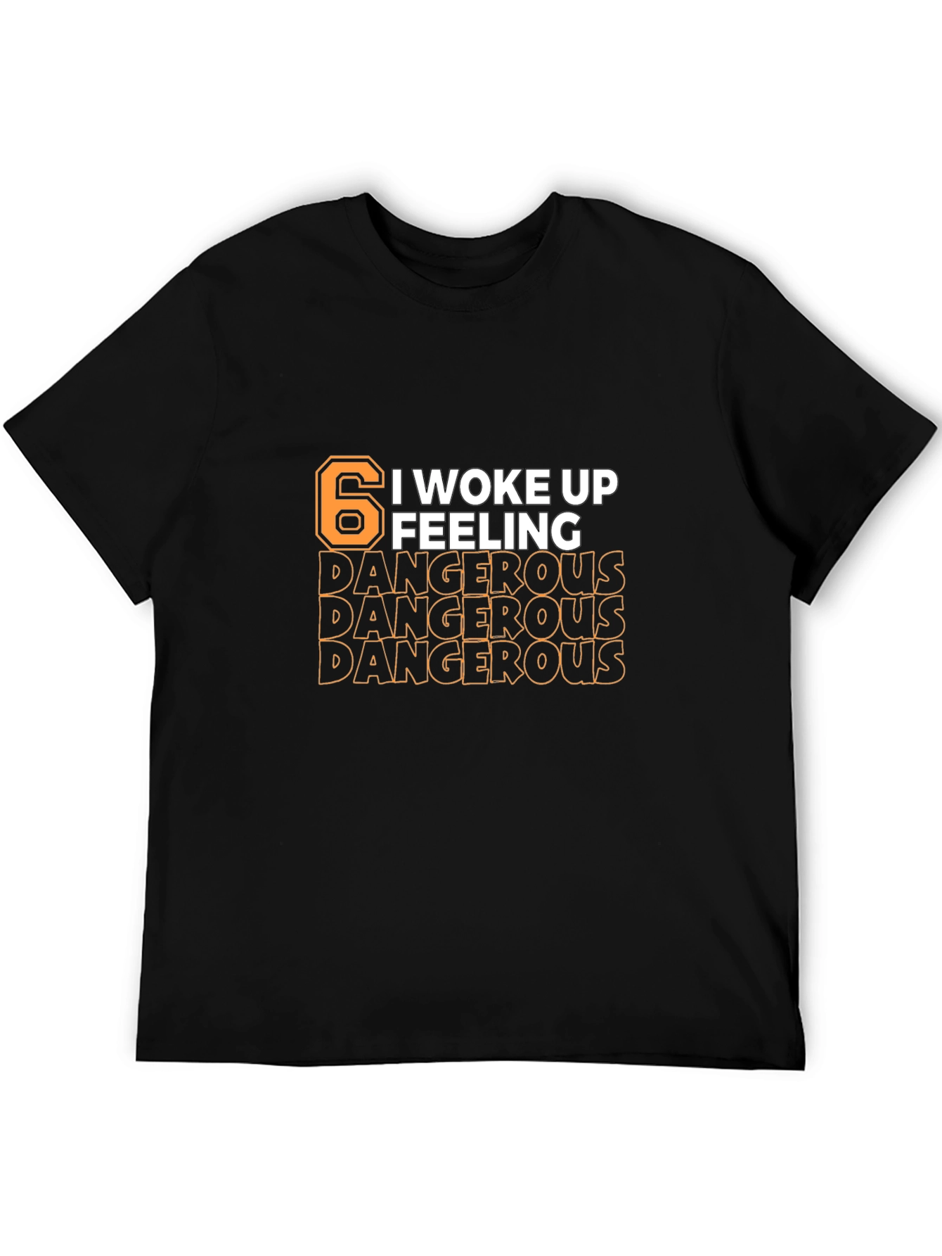 6 Feeling Dangerous Black Graphic Tee