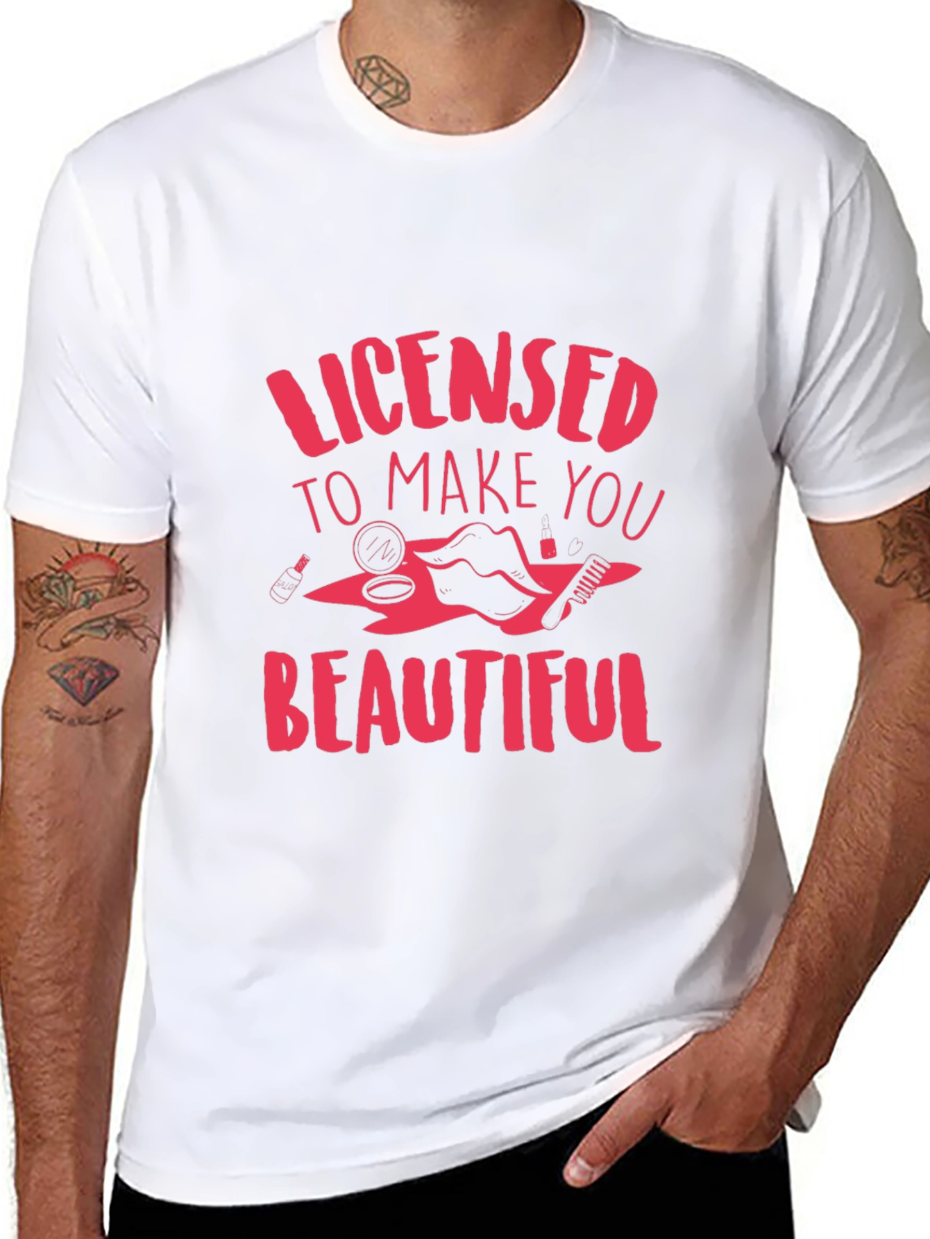 Licensed to Make You Beautiful T-Shirt