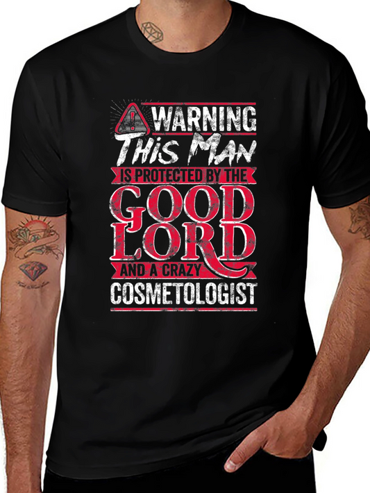 Warning Protected by the Good Lord & Cosmetologist T-Shirt