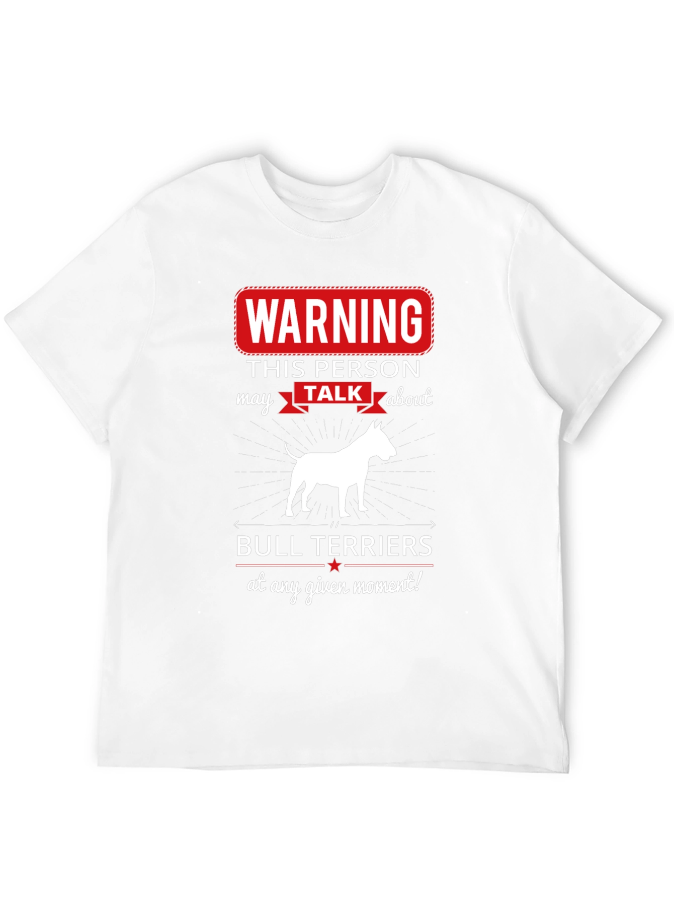 Bull Terrier Fan T-Shirt - Warning Graphic Tee