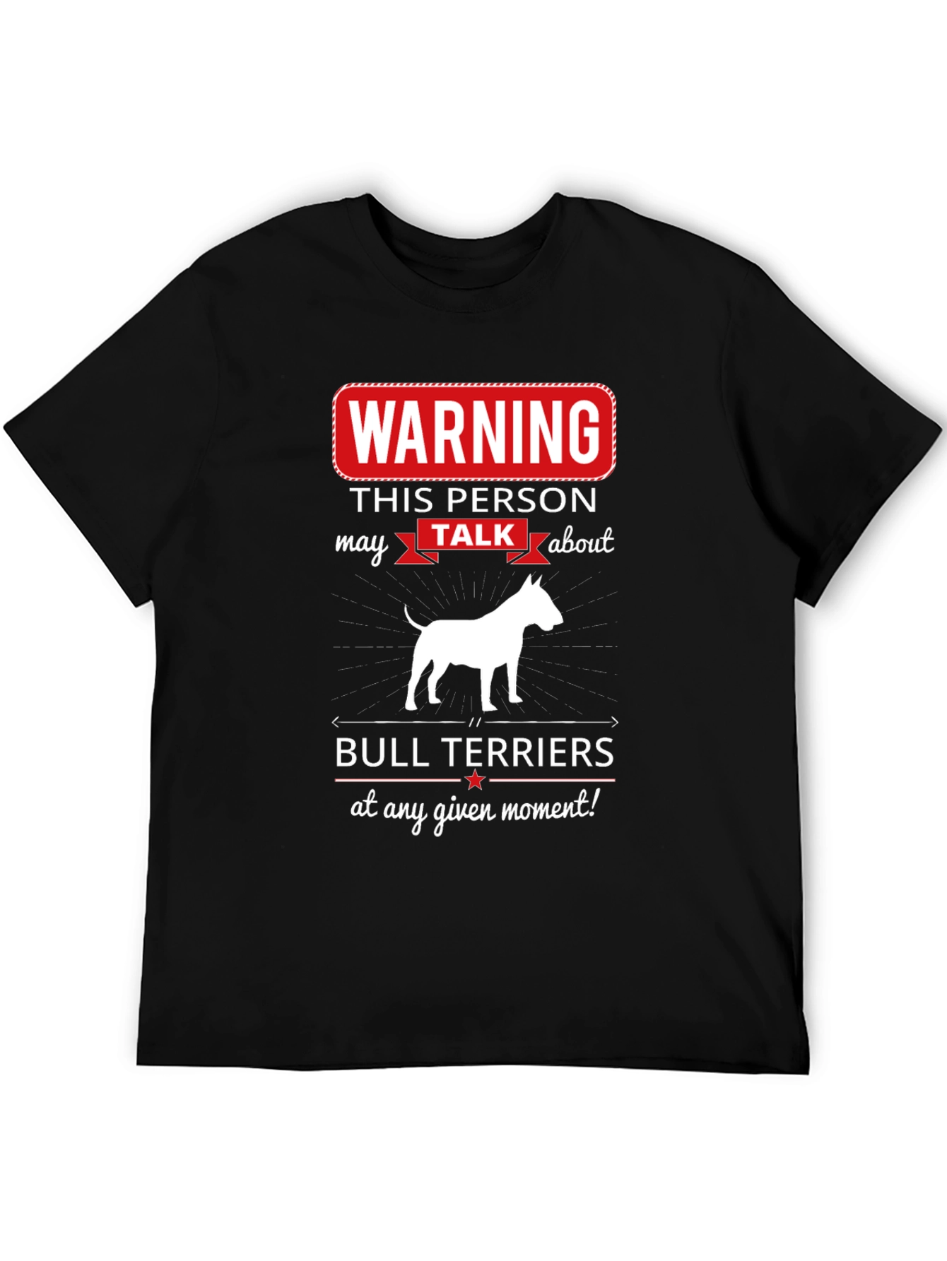 Bull Terrier Fan T-Shirt - Warning Graphic Tee