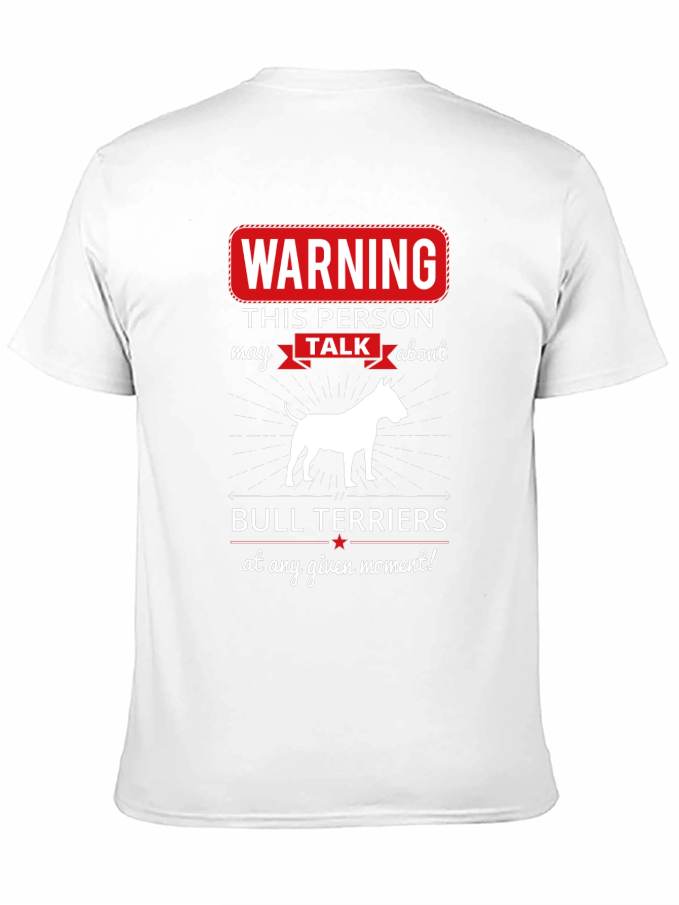 Bull Terrier Fan T-Shirt - Warning Graphic Tee