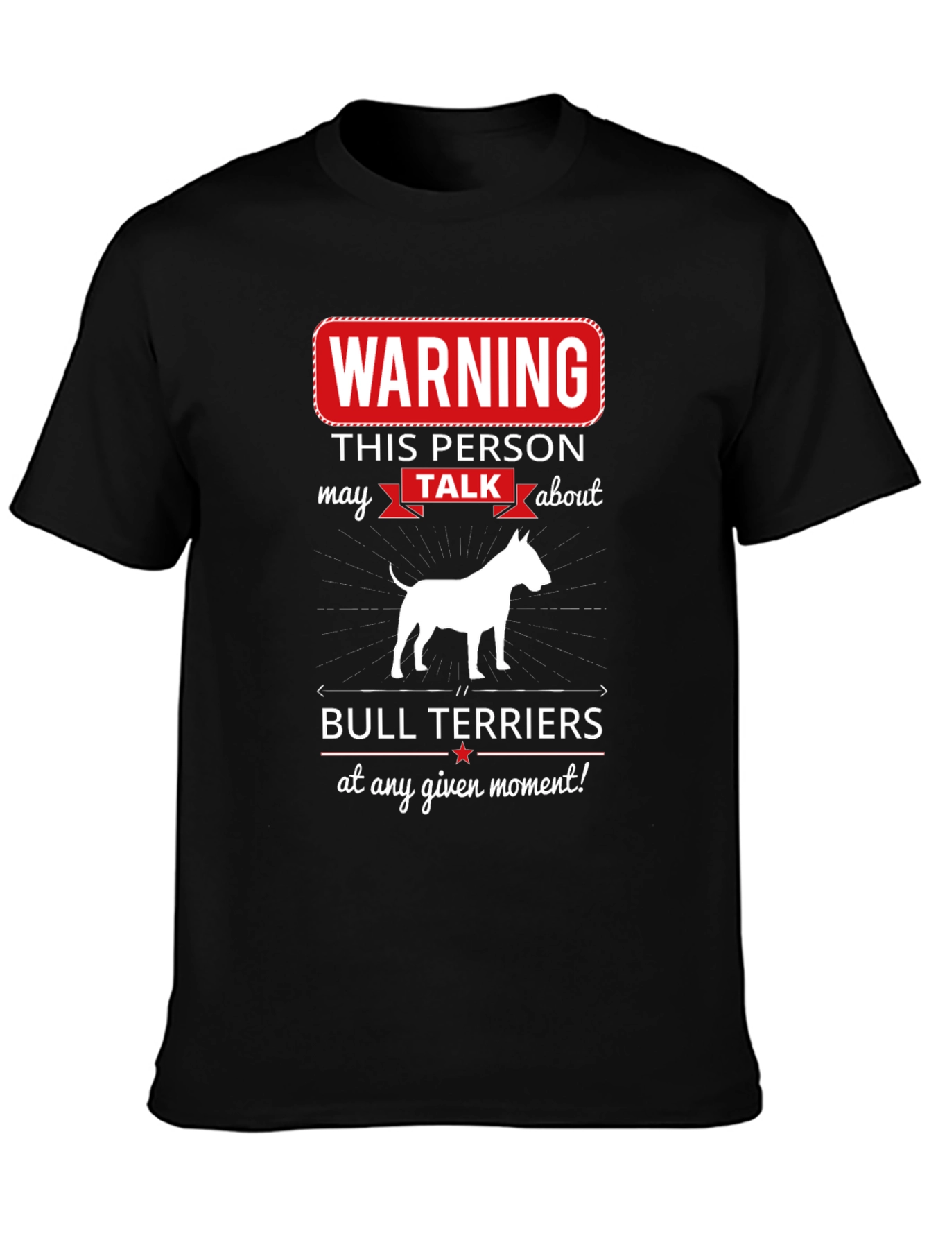 Bull Terrier Fan T-Shirt - Warning Graphic Tee