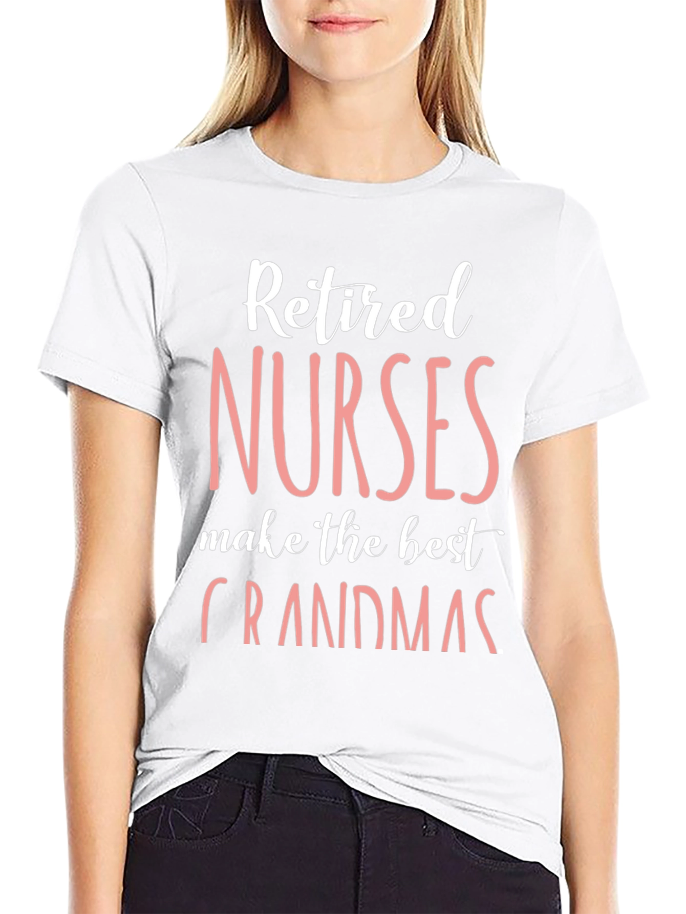 Retired Nurses Make the Best Grandmas T-Shirt