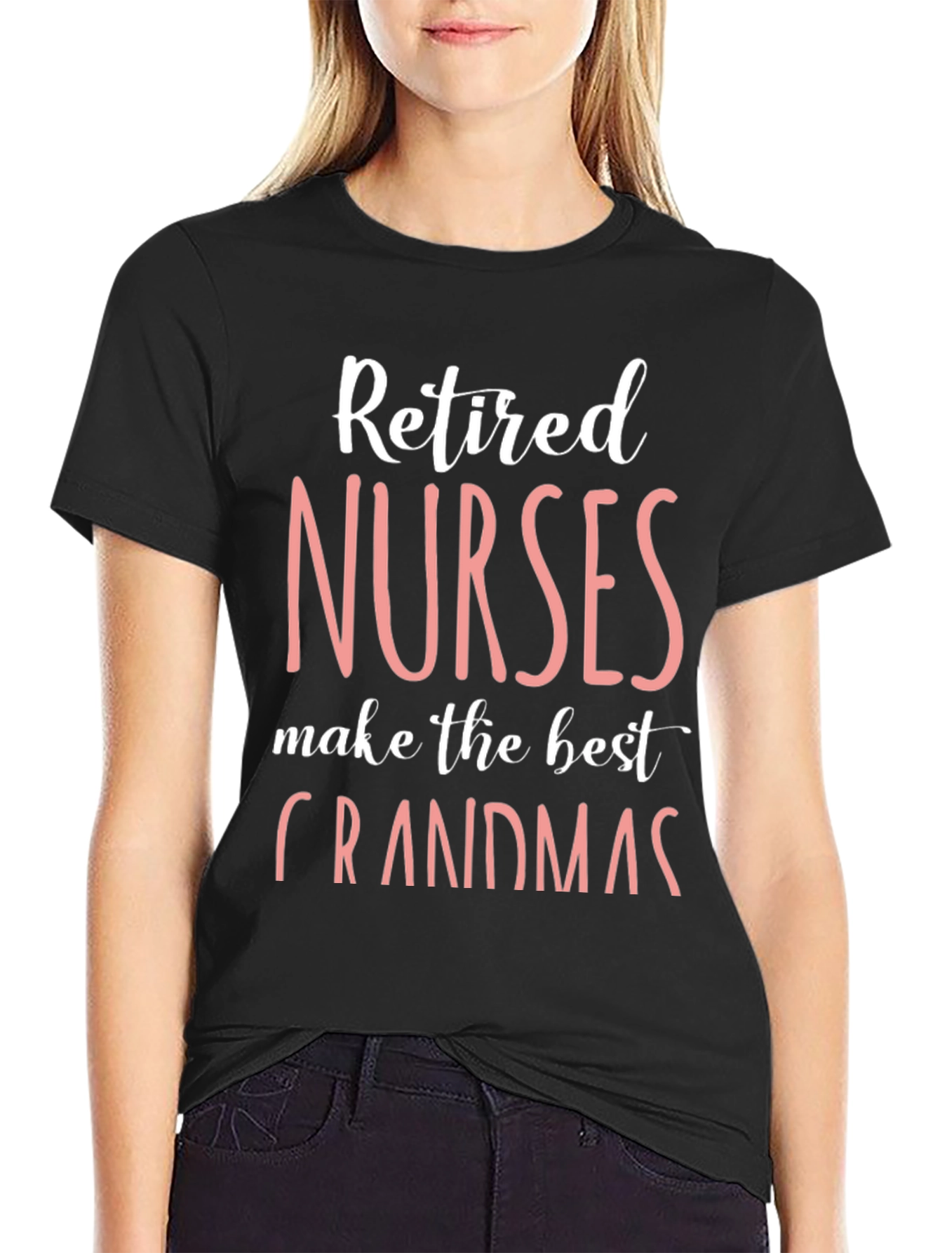 Retired Nurses Make the Best Grandmas T-Shirt
