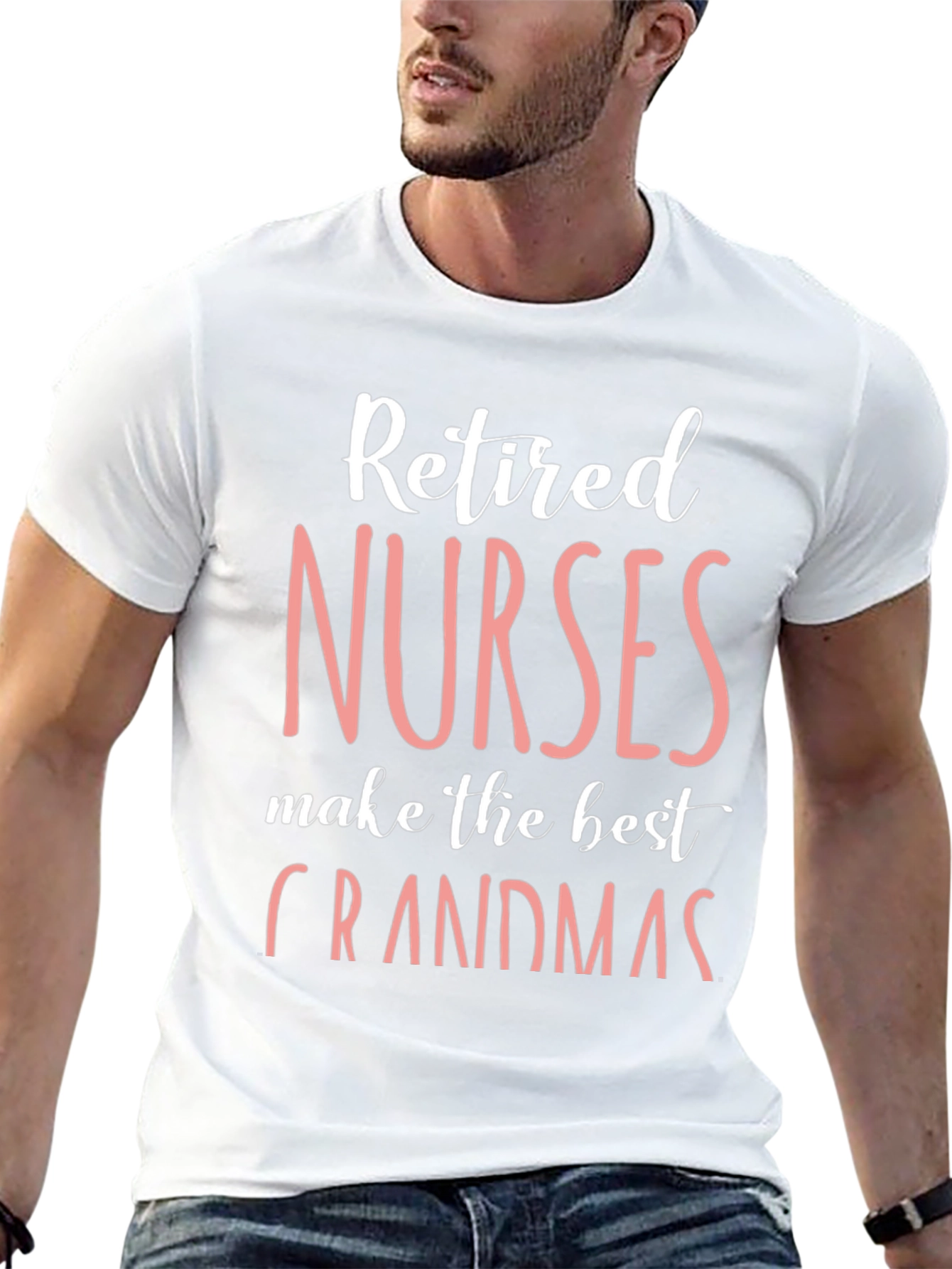 Retired Nurses Make the Best Grandmas T-Shirt