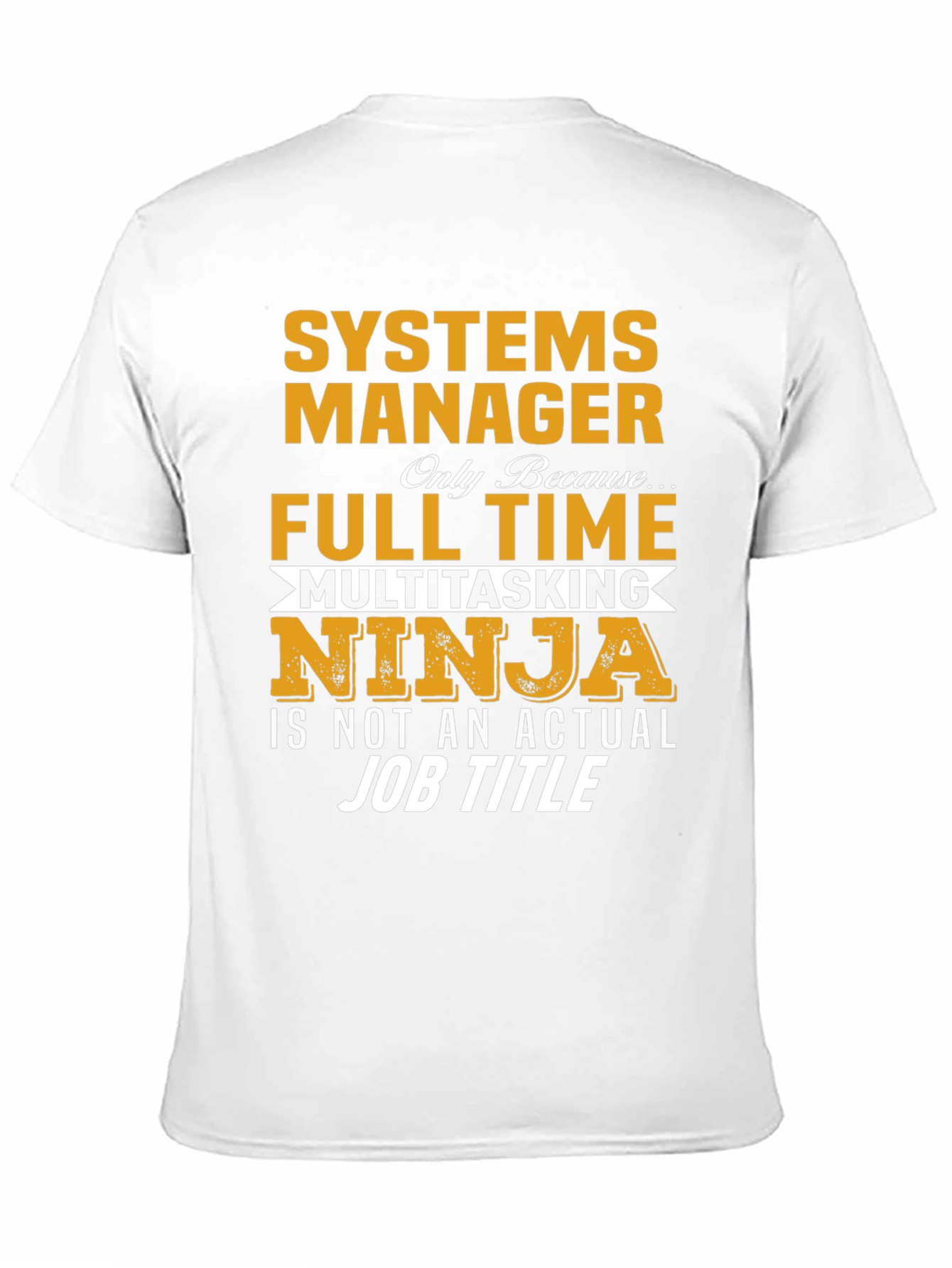 Systems Manager T-Shirt - Multitasking Ninja Job Title