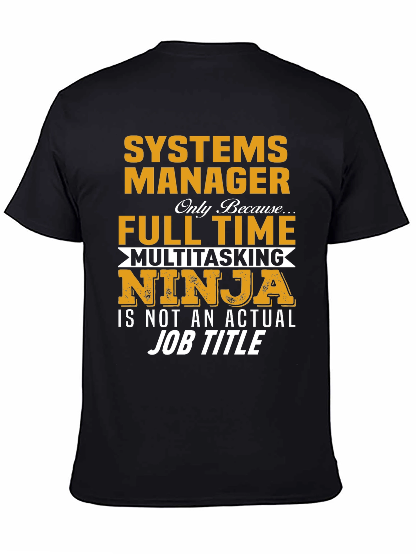Systems Manager T-Shirt - Multitasking Ninja Job Title